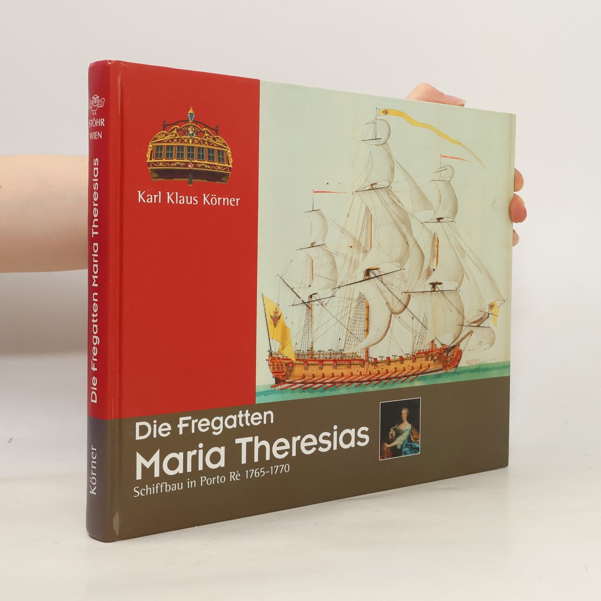 Karl Klaus Körner Die Fregatten Maria Theresias