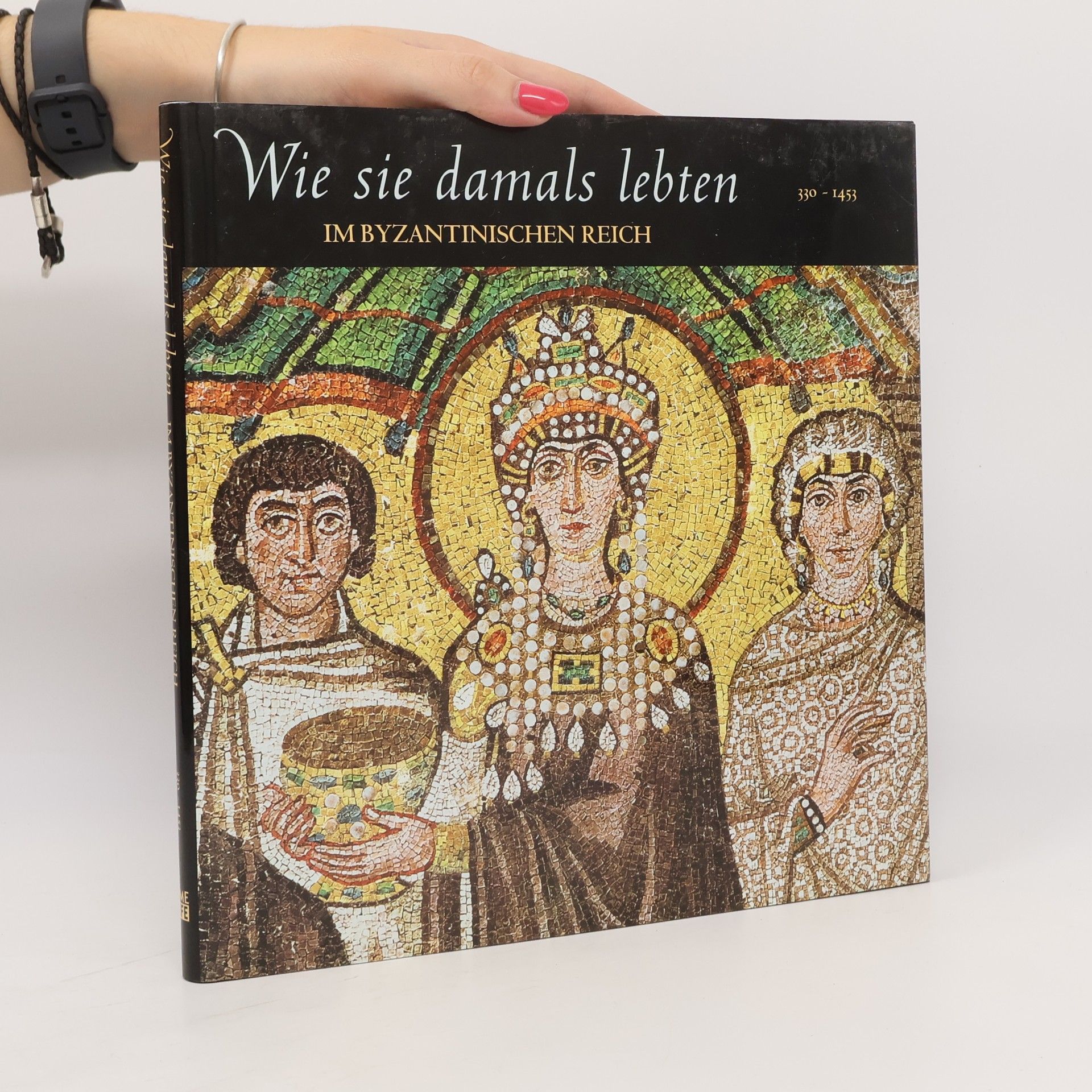 Autores varios Wie sie damals lebten. Im Byzantinischen Reich