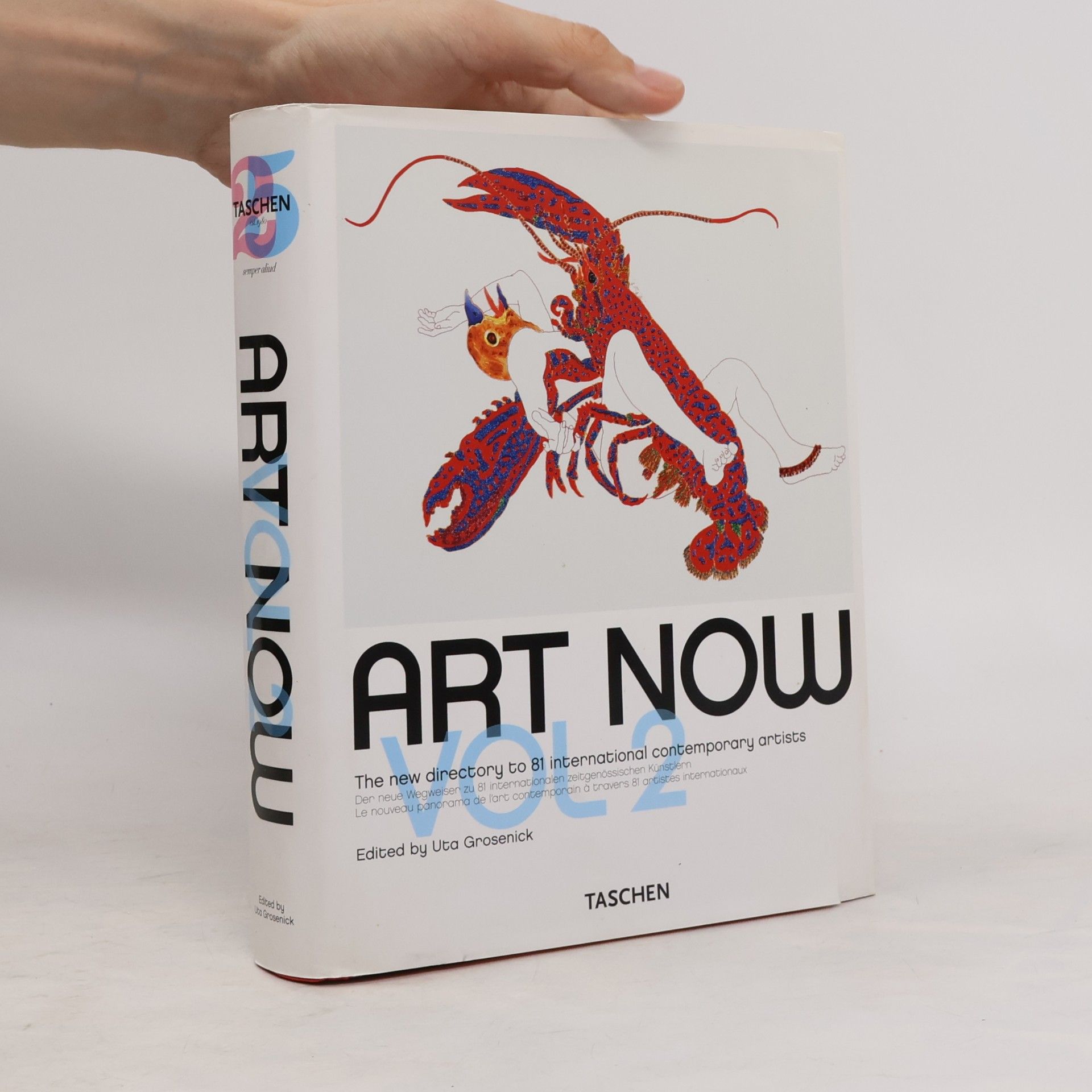 Uta Grosenick Art now. The new directory to 81 international contemporary artists. Vol. 2