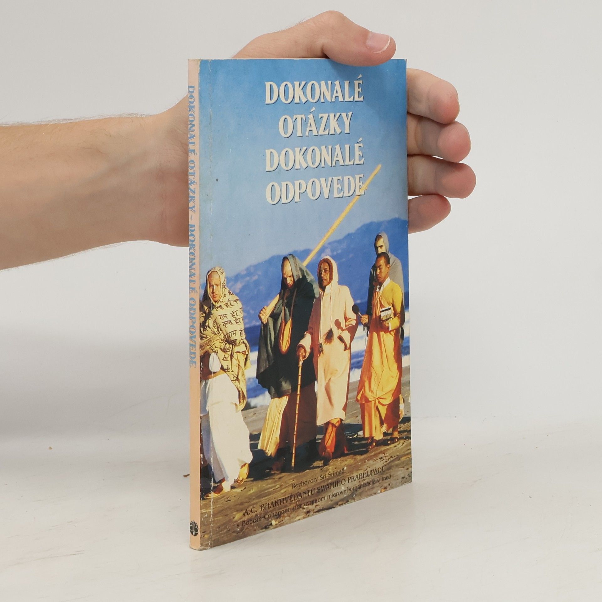 A. C. Bhaktivédánta Svámí Prabhupáda Dokonalé otázky, dokonalé odpovede. Dokonalosť jogy