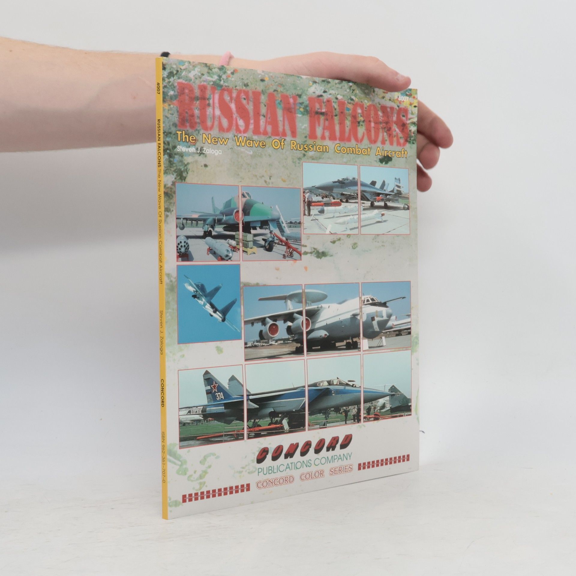 Steve J. Zaloga Concord Color Series - 4007: Russian Falcons The New Wave of Russian Combat Aircraft