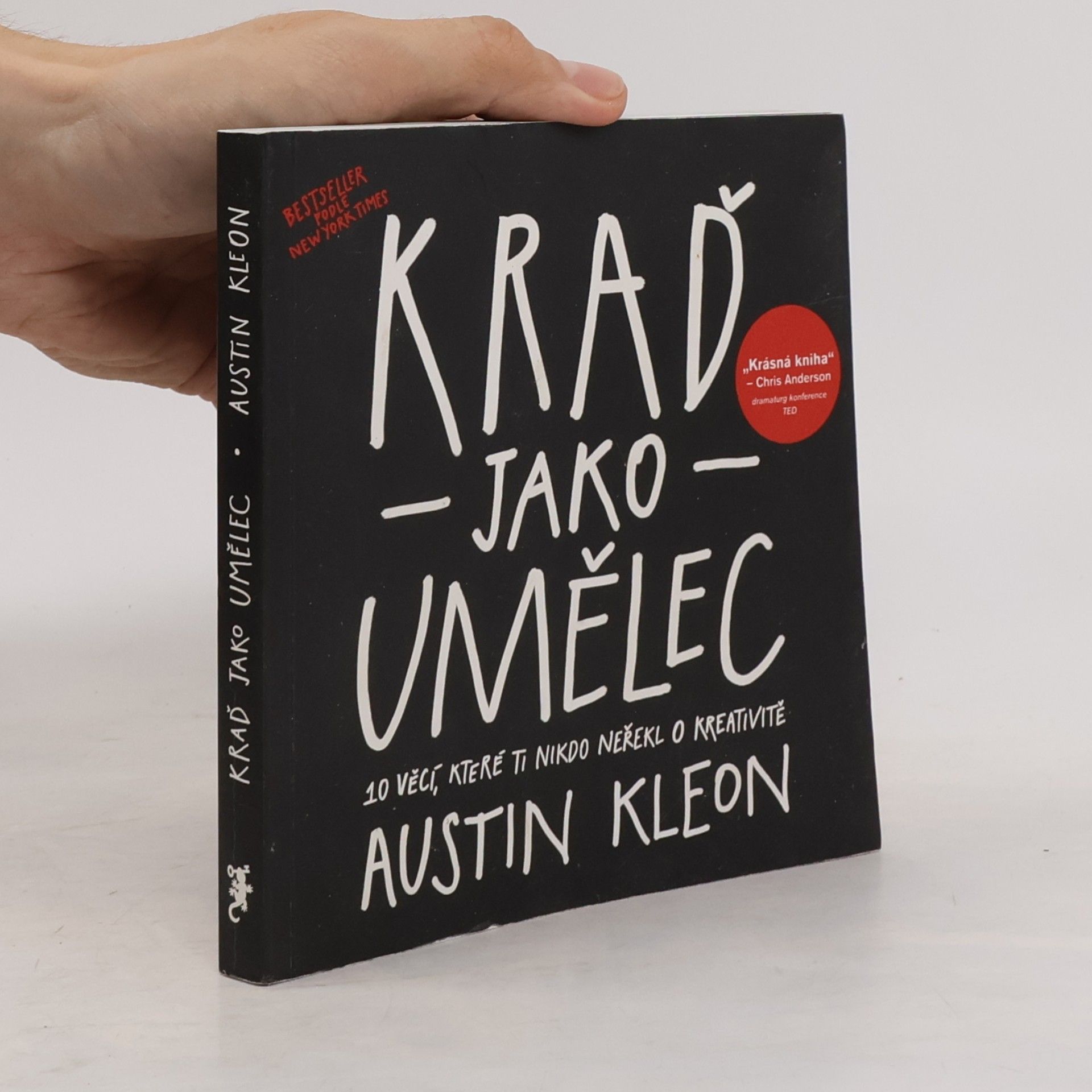 Austin Kleon Kraď jako umělec. 10 věcí, které ti nikdo neřekl o kreativitě