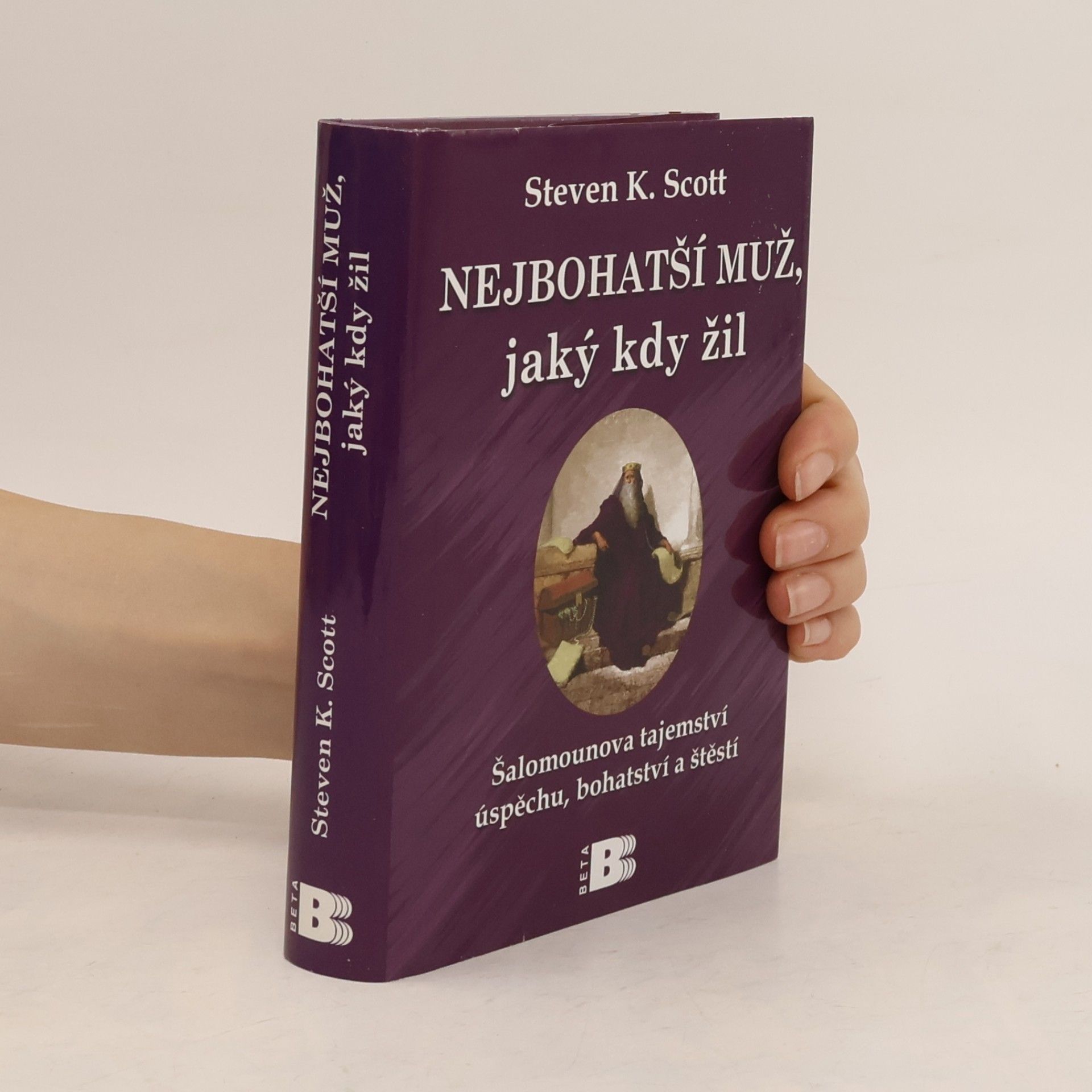 Steve Scott Nejbohatší muž, jaký kdy žil : Šalomounova tajemství úspěchu, bohatství a štěstí