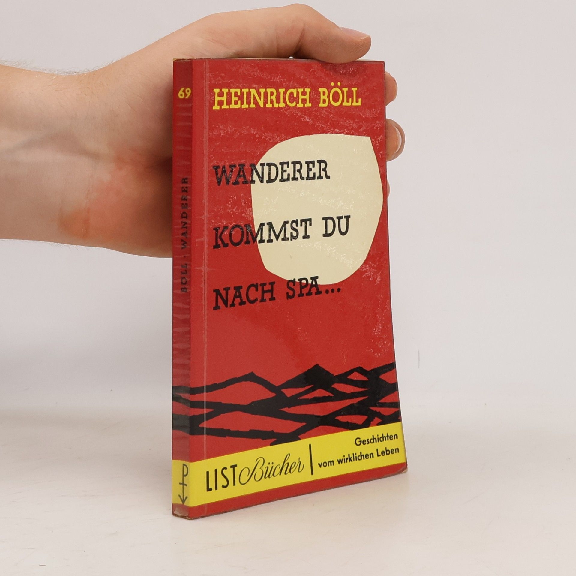 Heinrich Böll Wanderer, kommst du nach Spa...