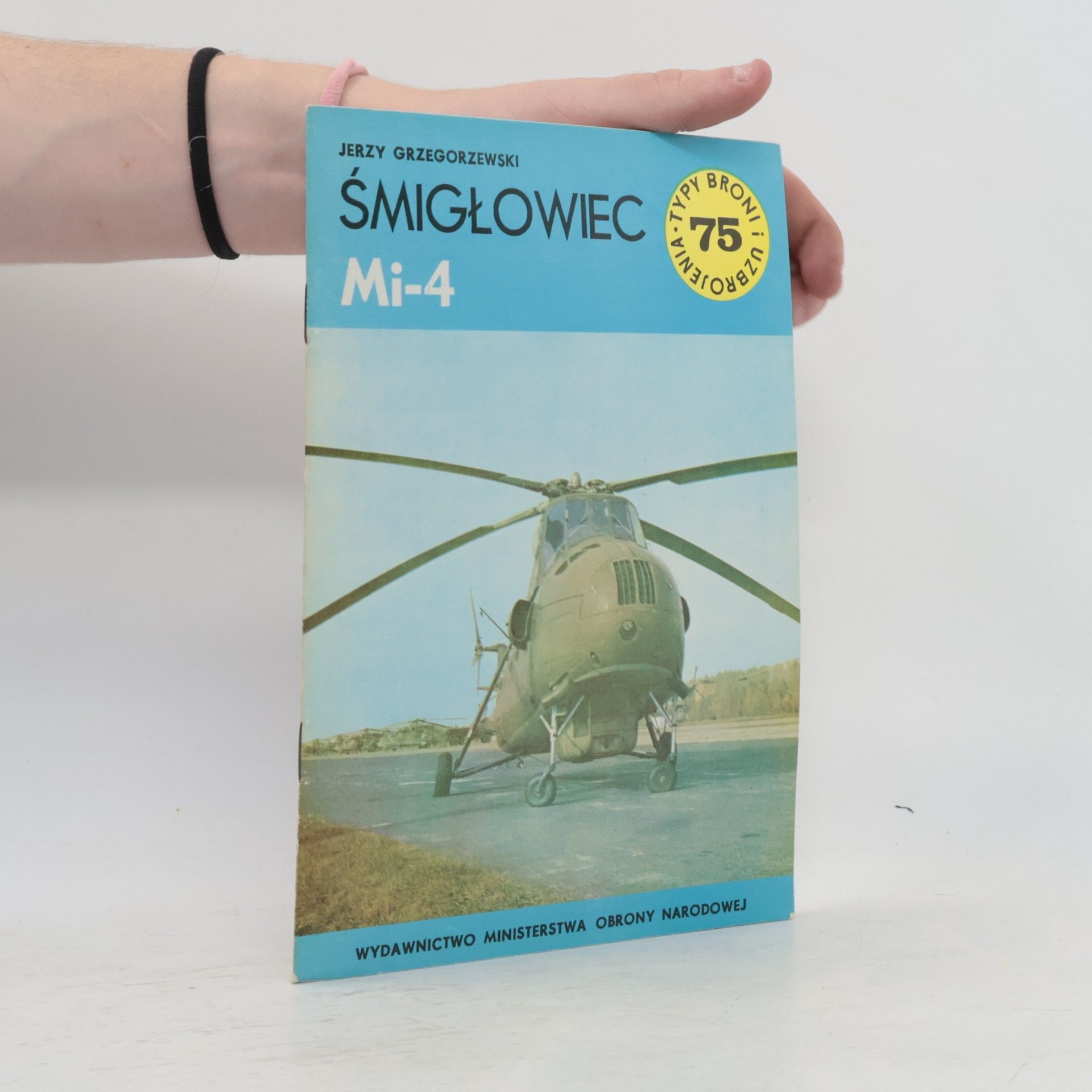 Jerzy Grzegorzewski Typy Broni i Uzbrojenia - 75: Śmigłowiec Mi-4
