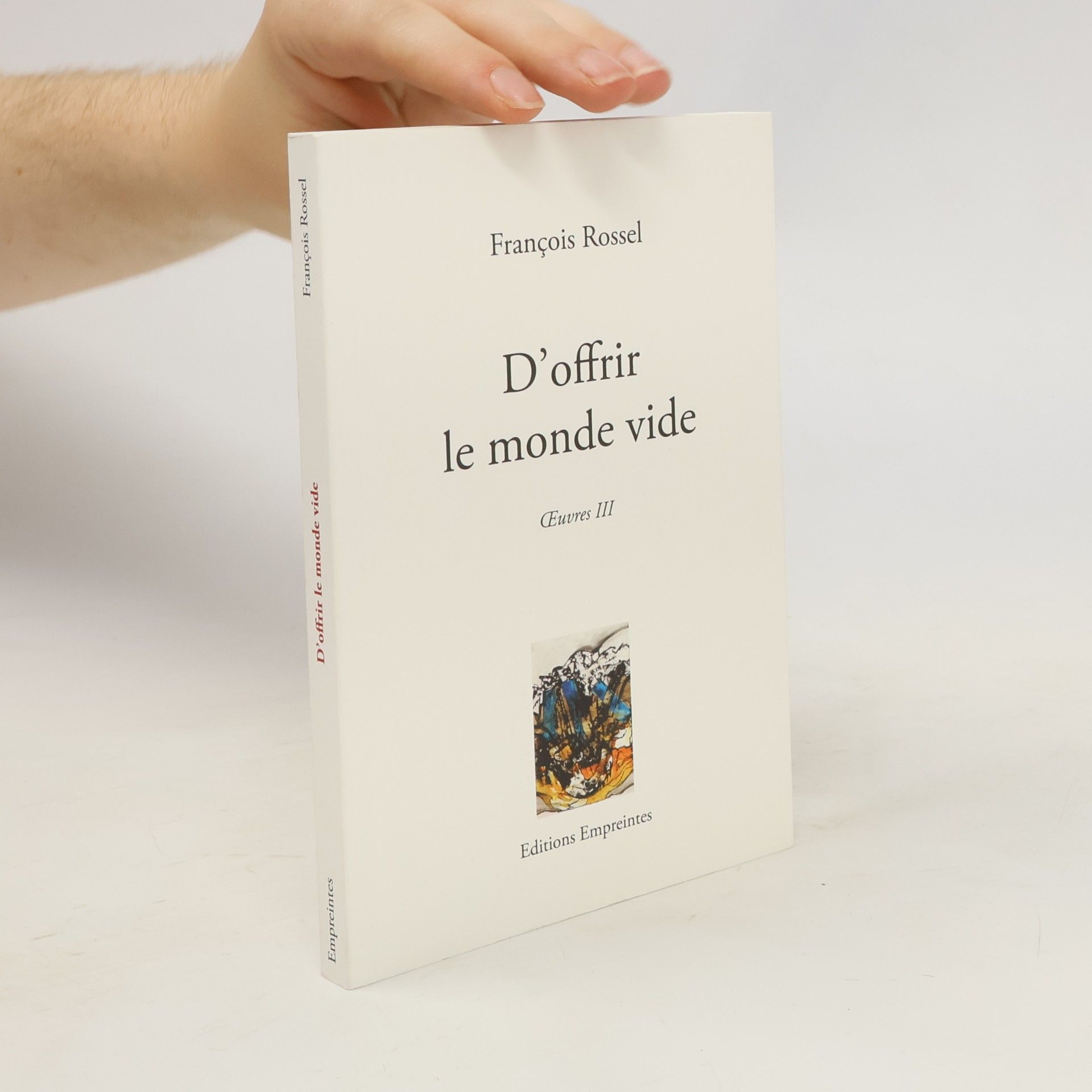Rossel, François D'offrir le monde vide