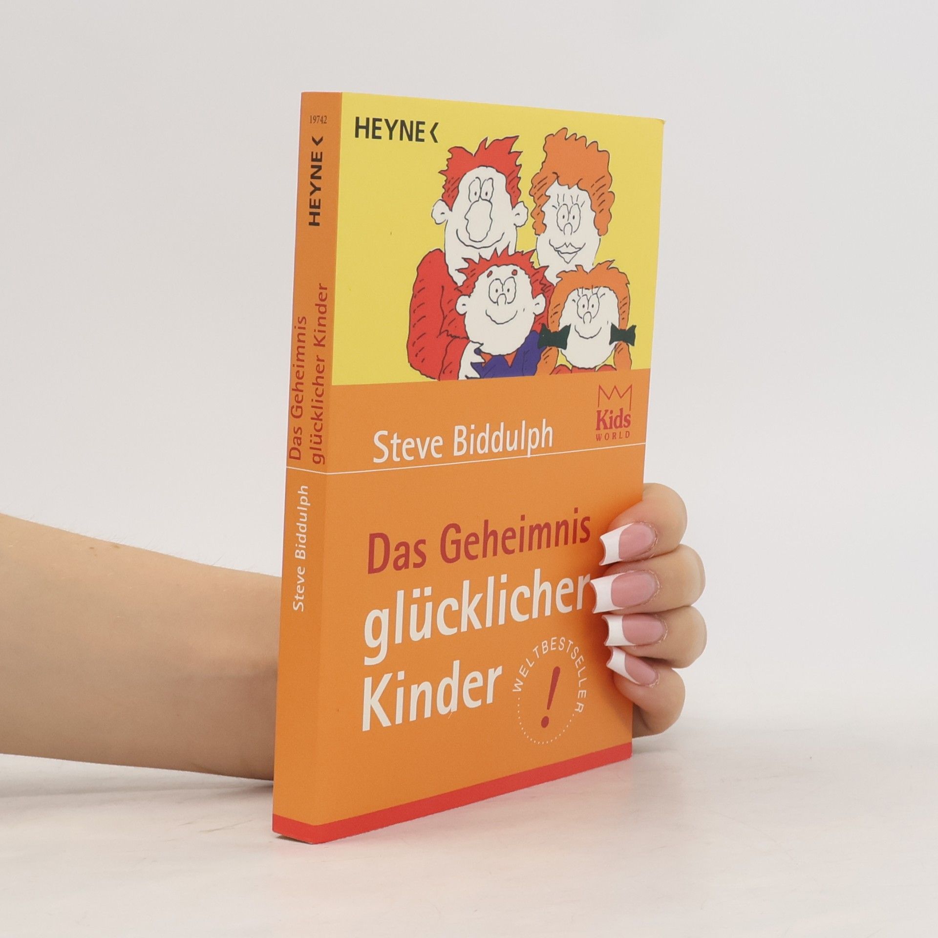 Steve Biddulph Das Geheimnis glücklicher Kinder