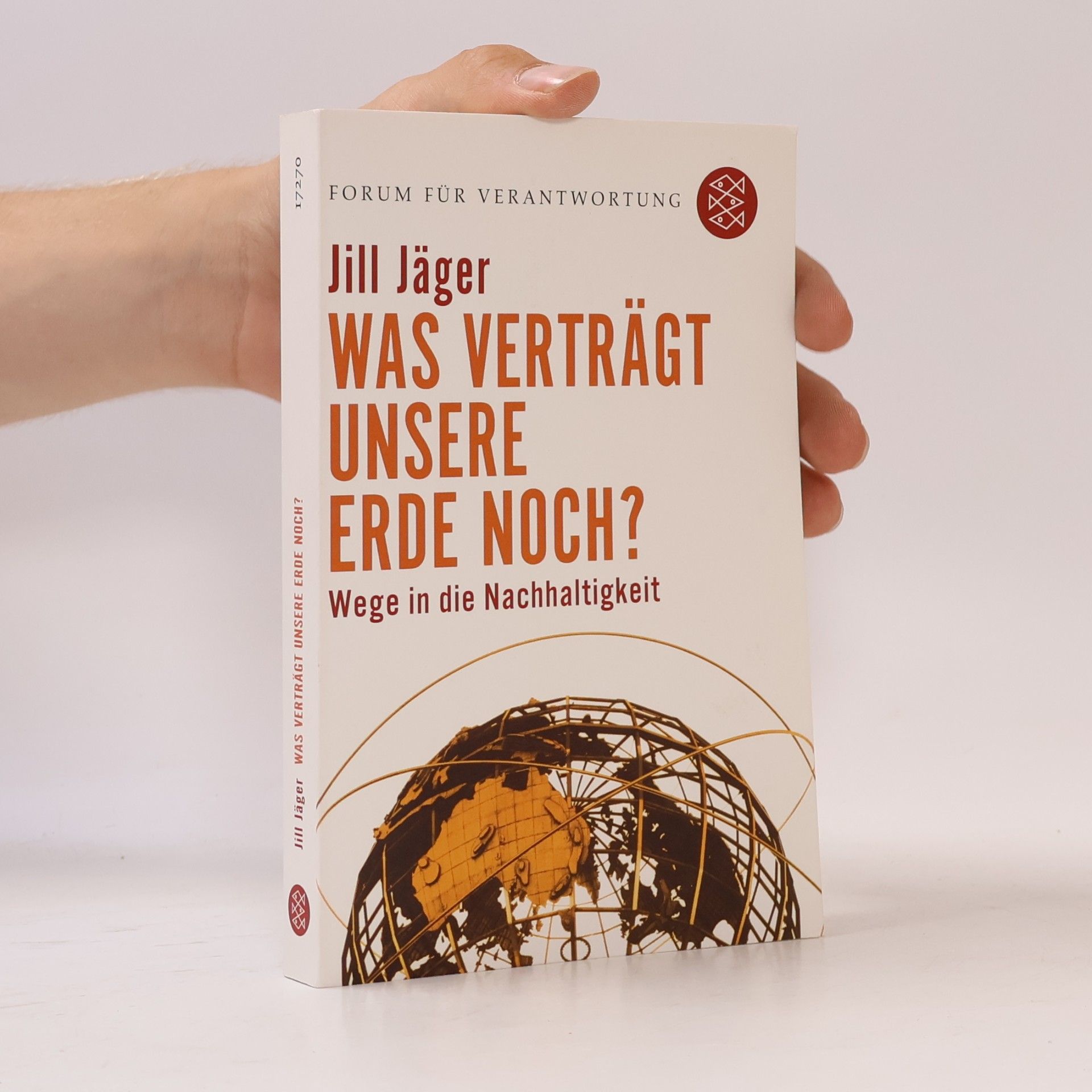 Jill Jäger Was verträgt unsere Erde noch?