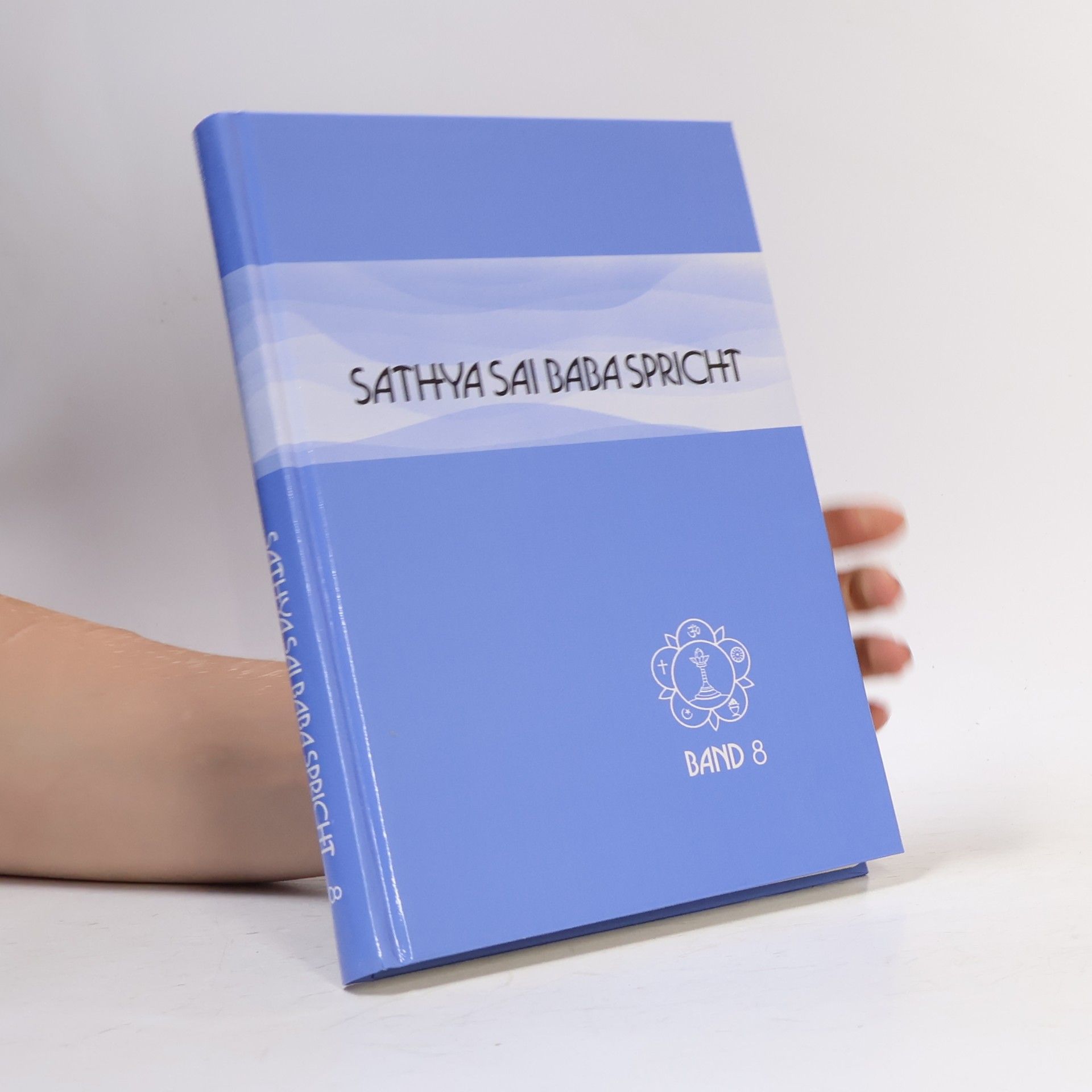 Sathya Sai Baba Sathya Sai Baba spricht - 8: Ansprachen aus der Zeit von 1970-73
