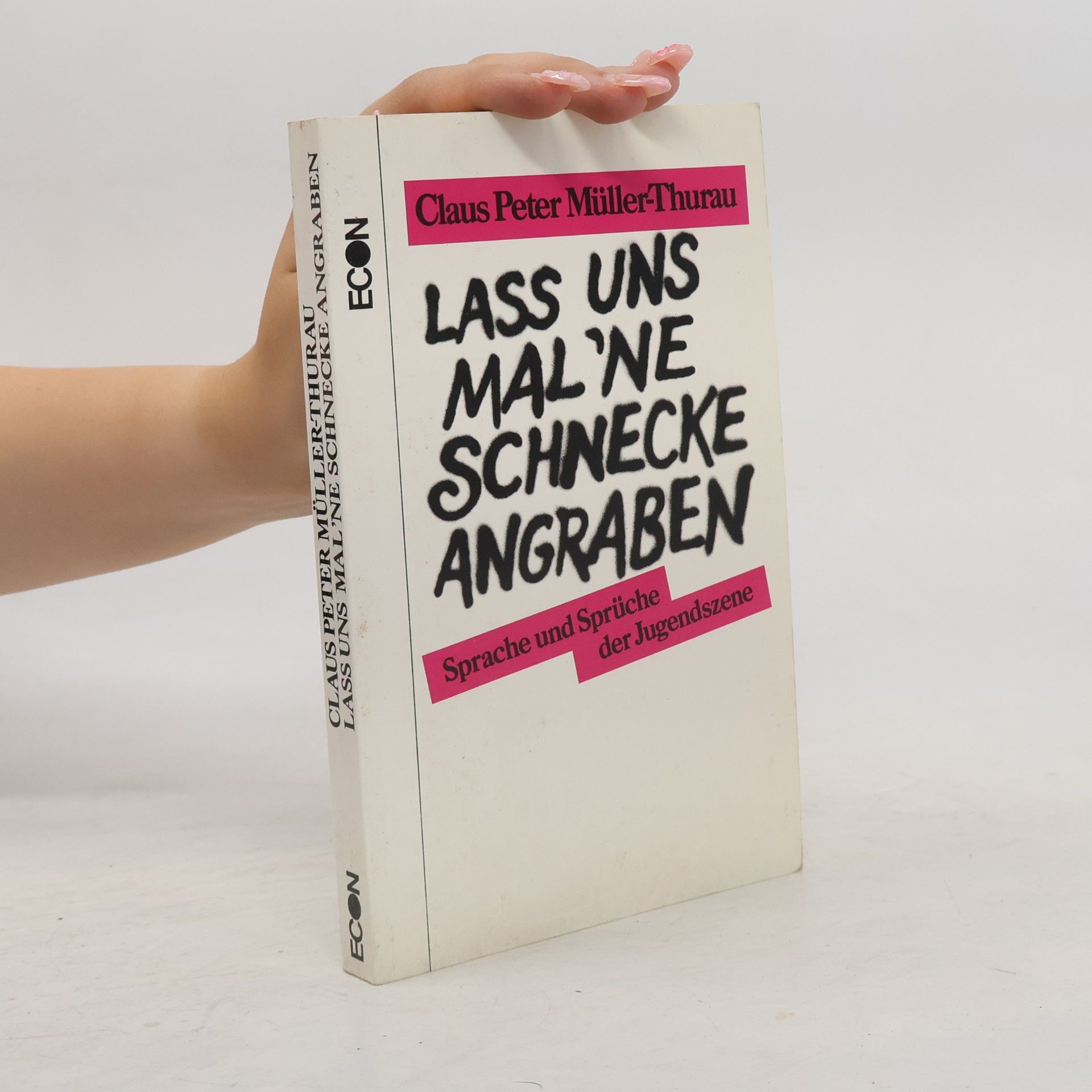 Claus Peter Müller-Thurau Lass uns mal 'ne Schnecke angraben