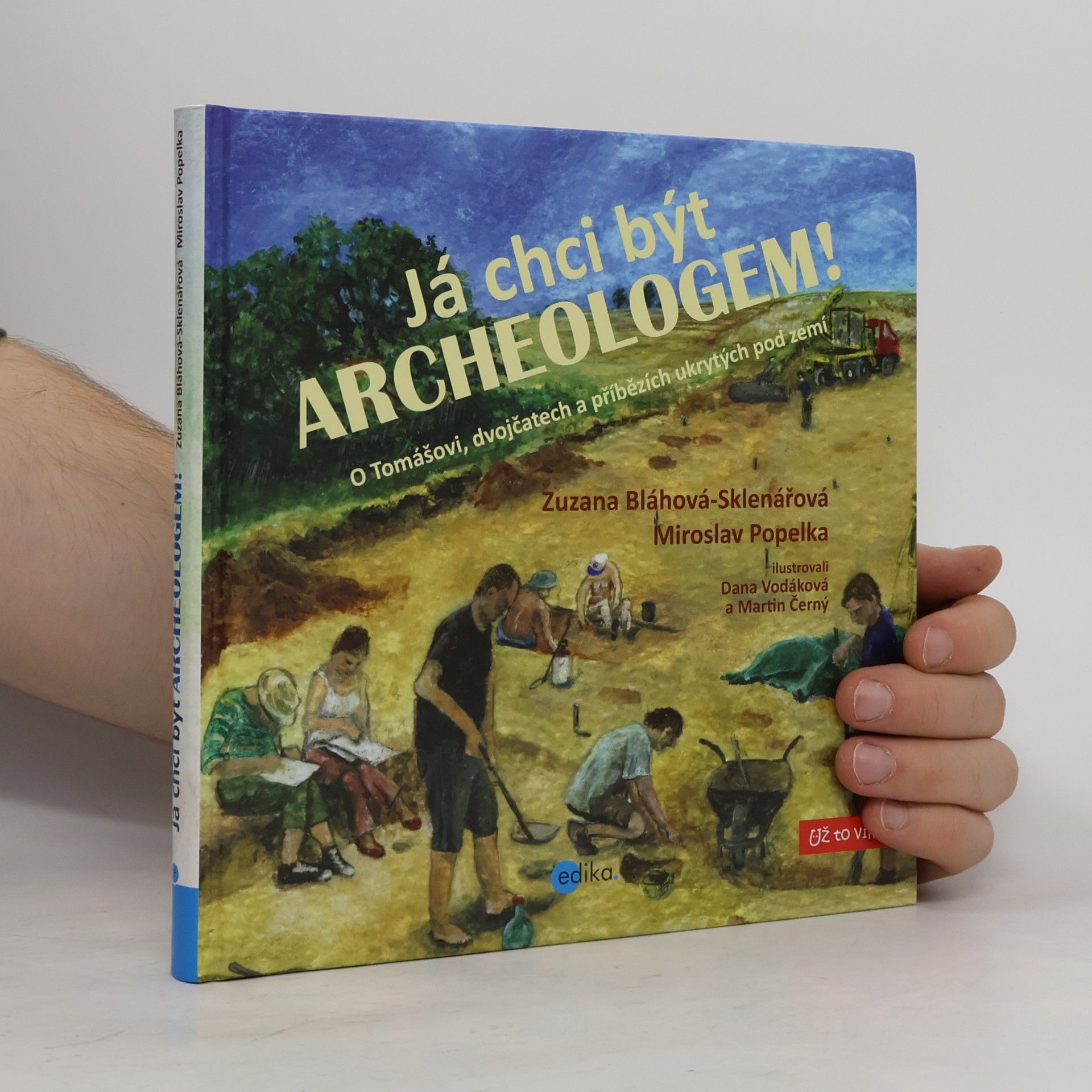 Zuzana Bláhová Sklenářová Já chci být archeologem!