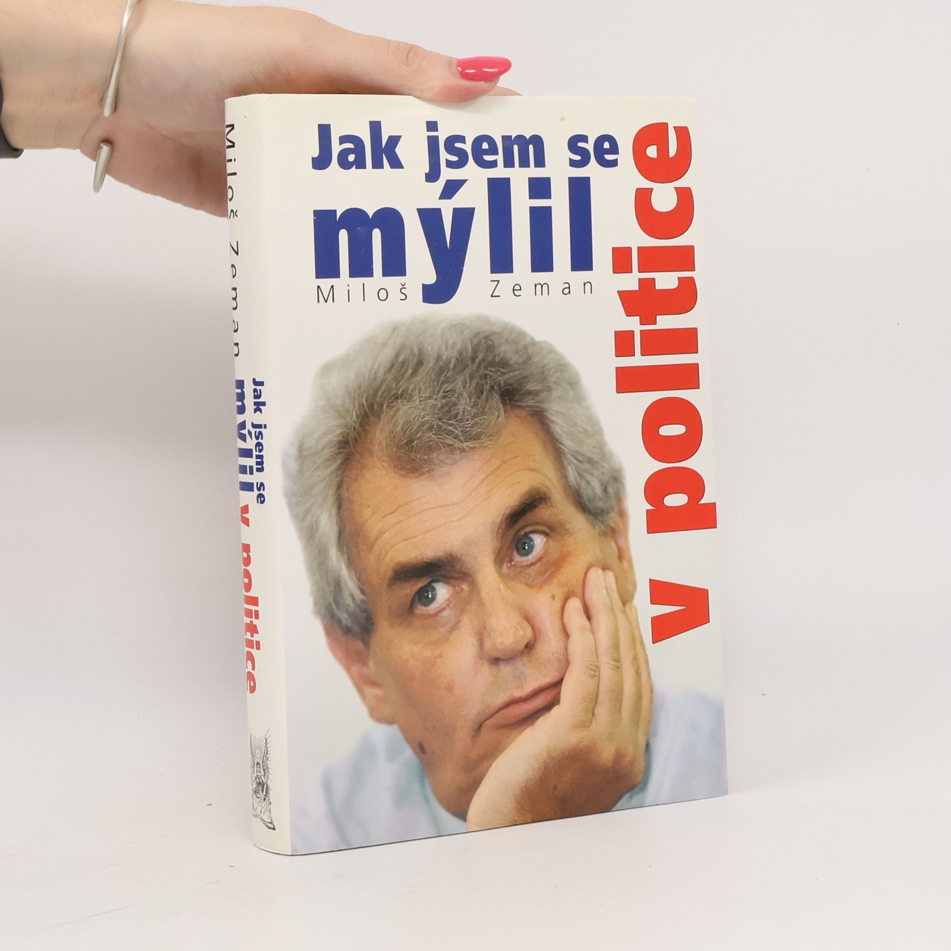 Miloš Zeman Jak jsem se mýlil v politice