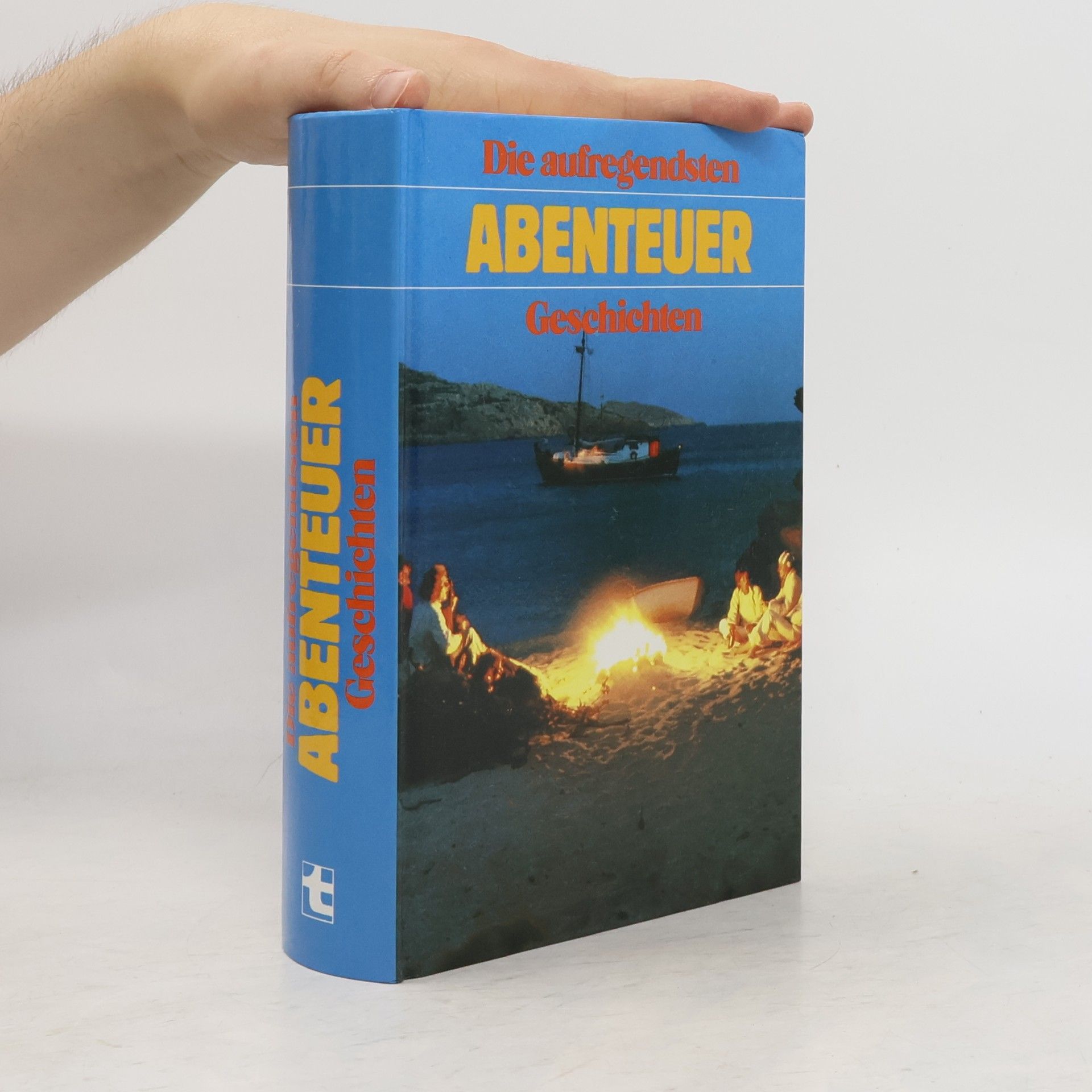 Autorenkollektiv Die aufregendsten Abenteuer-Geschichten