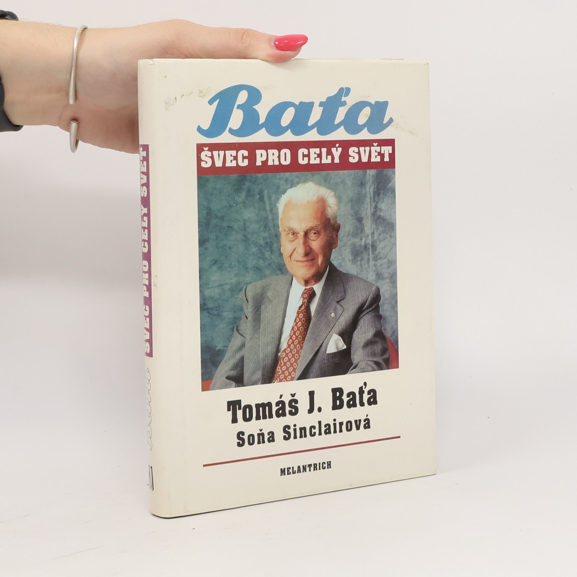 Soňa Sinclair Tomáš J. Baťa. Švec pro celý svět