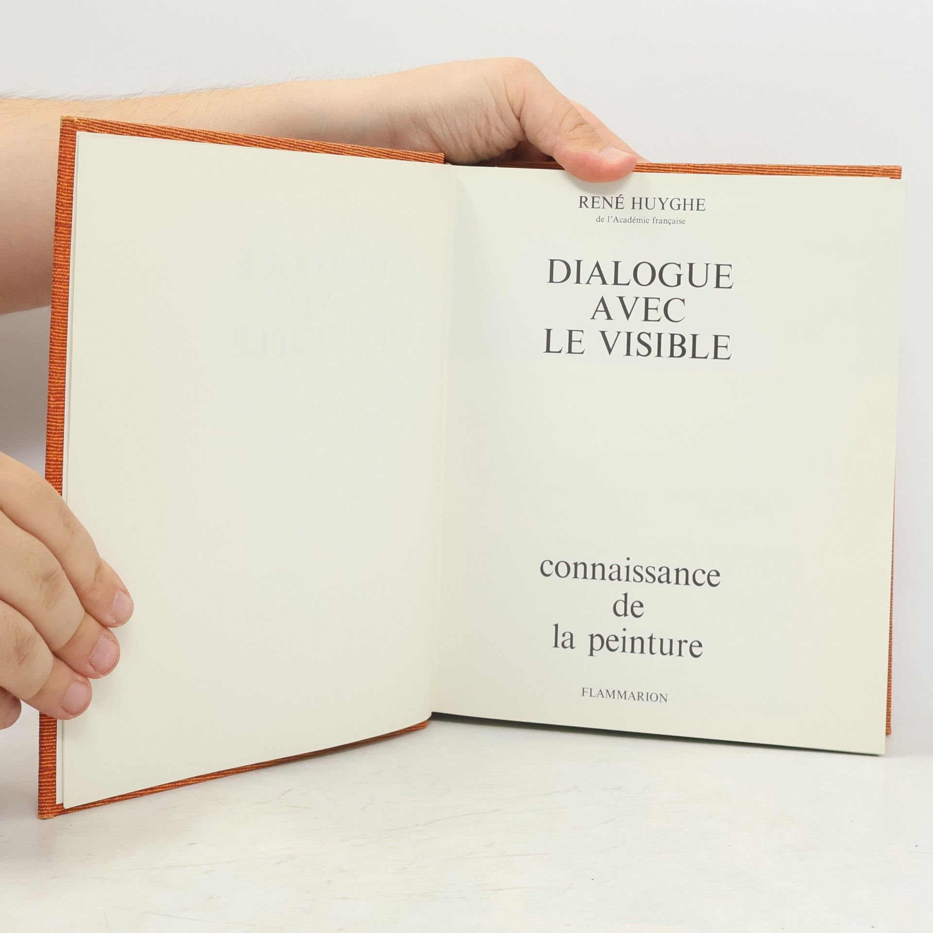 René Huyghe Dialogue avec le visible