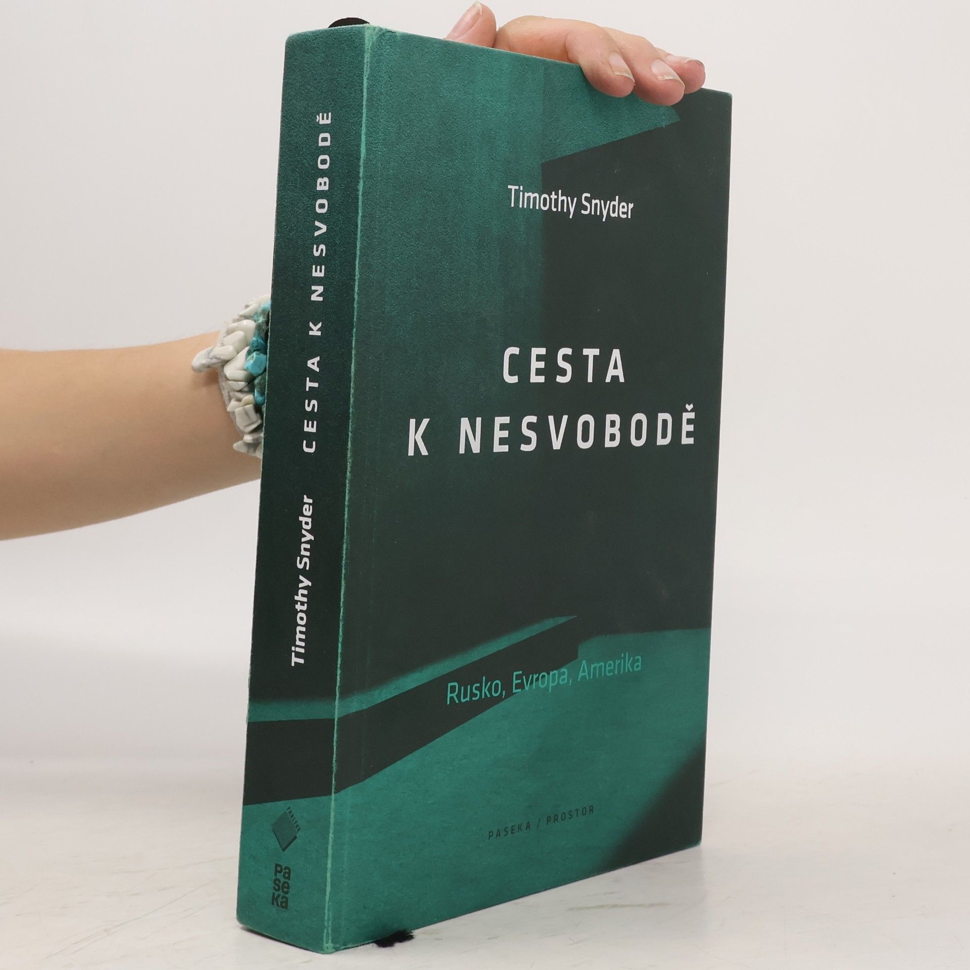 Timothy Snyder Cesta k nesvobodě : Rusko, Evropa, Amerika