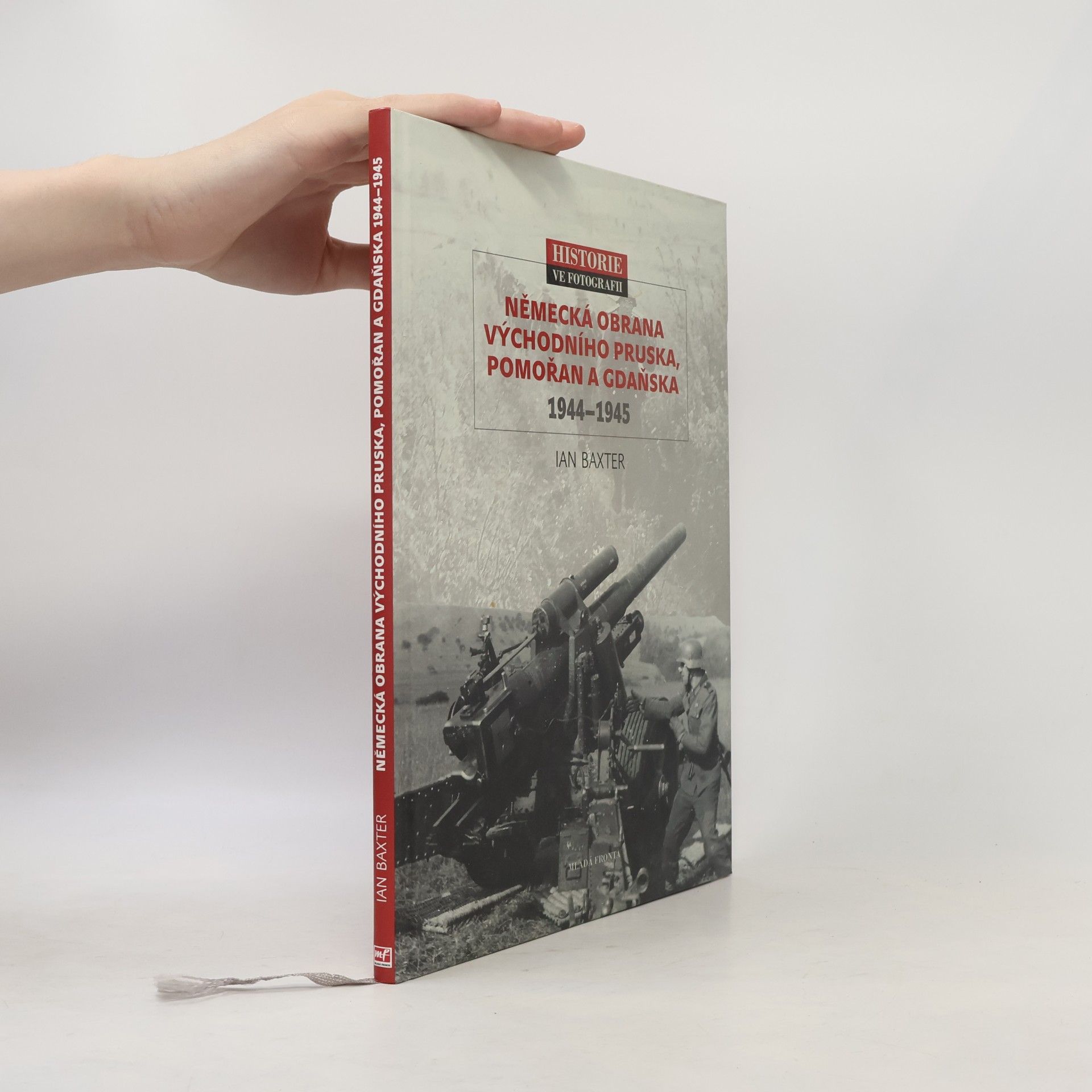 Ian Baxter Německá obrana východního Pruska, Pomořan a Gdaňska 1944-1945