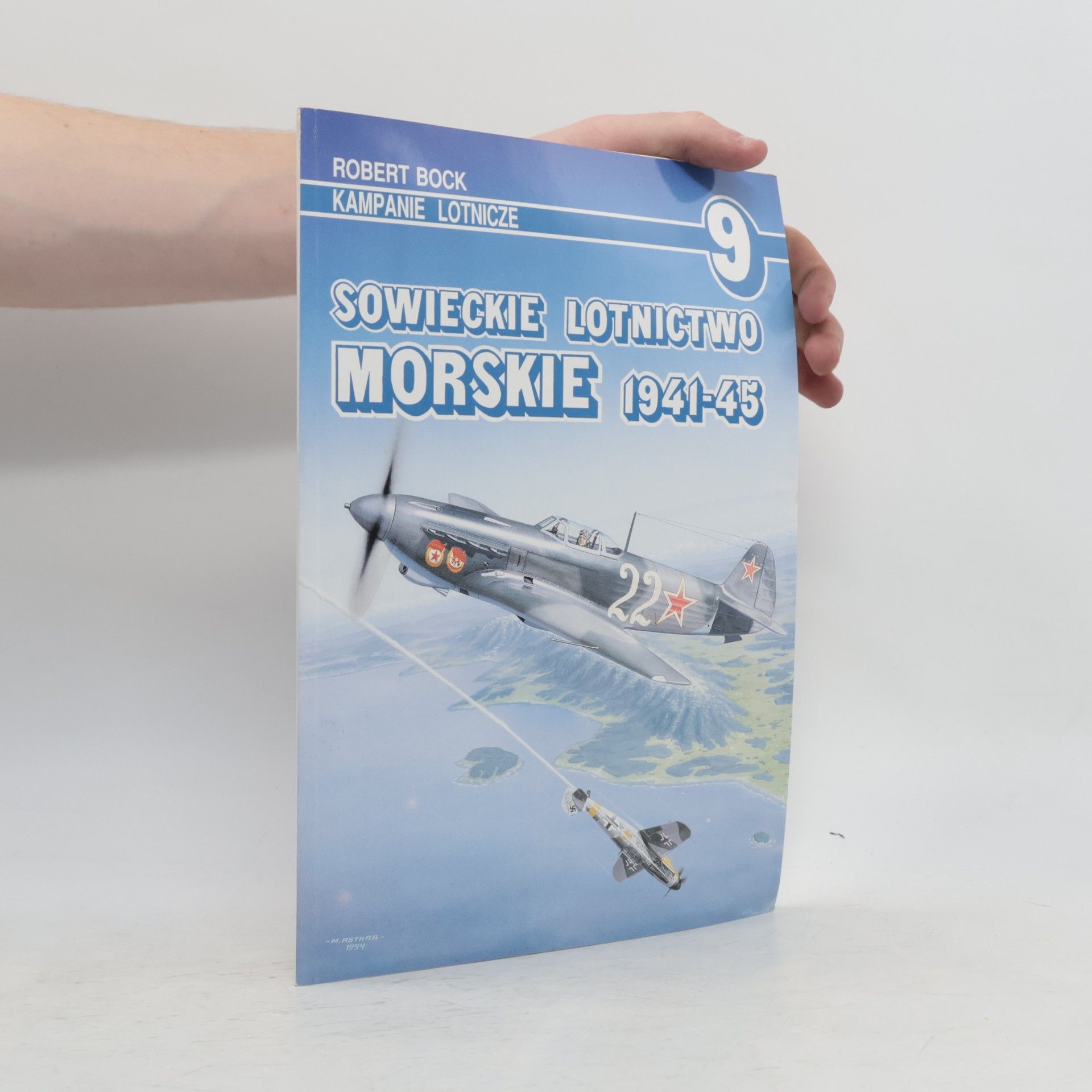 M. Astraha Sowieckie Lotnictwo Morskie 1941-45: 9 Kampanie Lotnicze