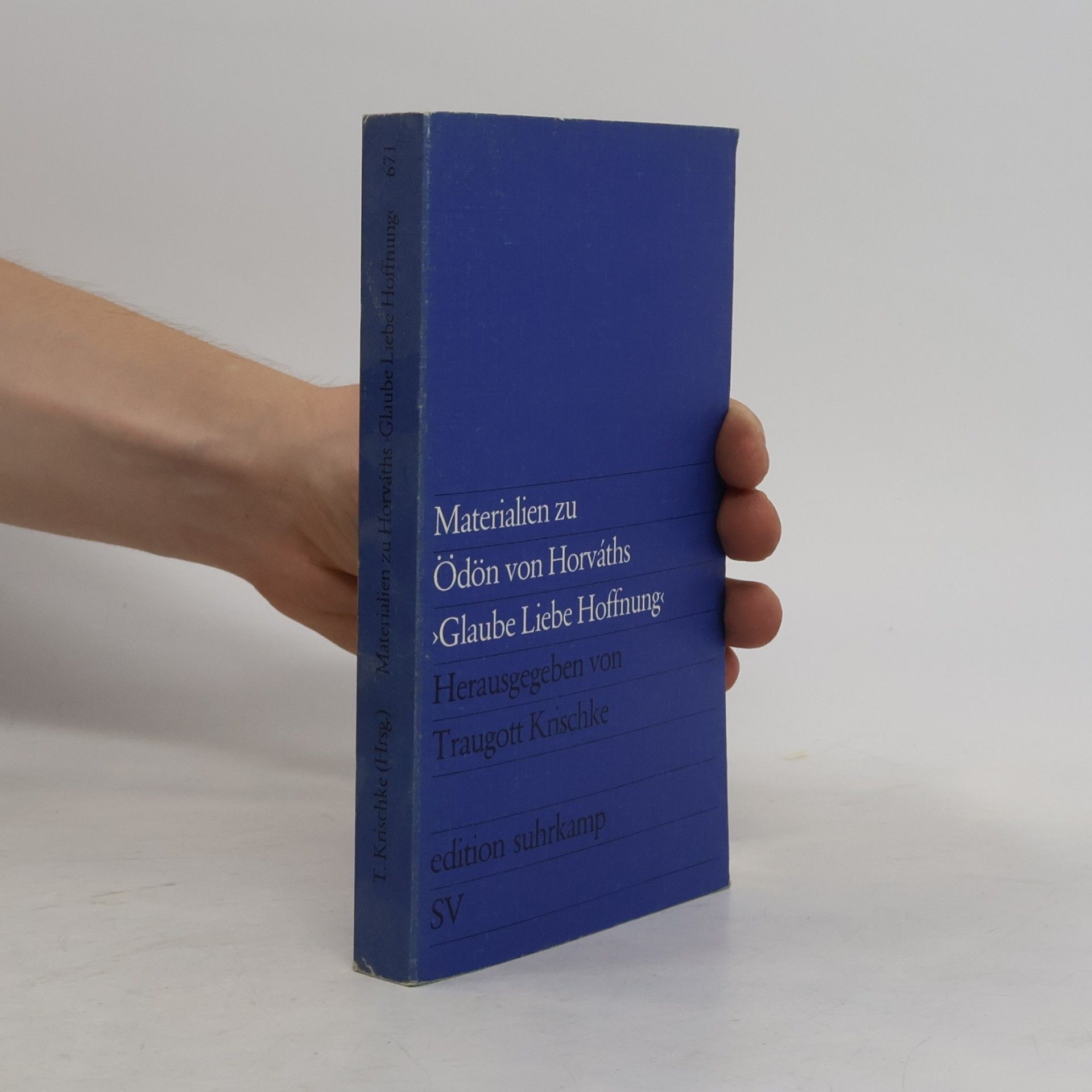 Traugott Krischke Materialien zu Ödön von Horváths Glaube, Liebe, Hoffnung