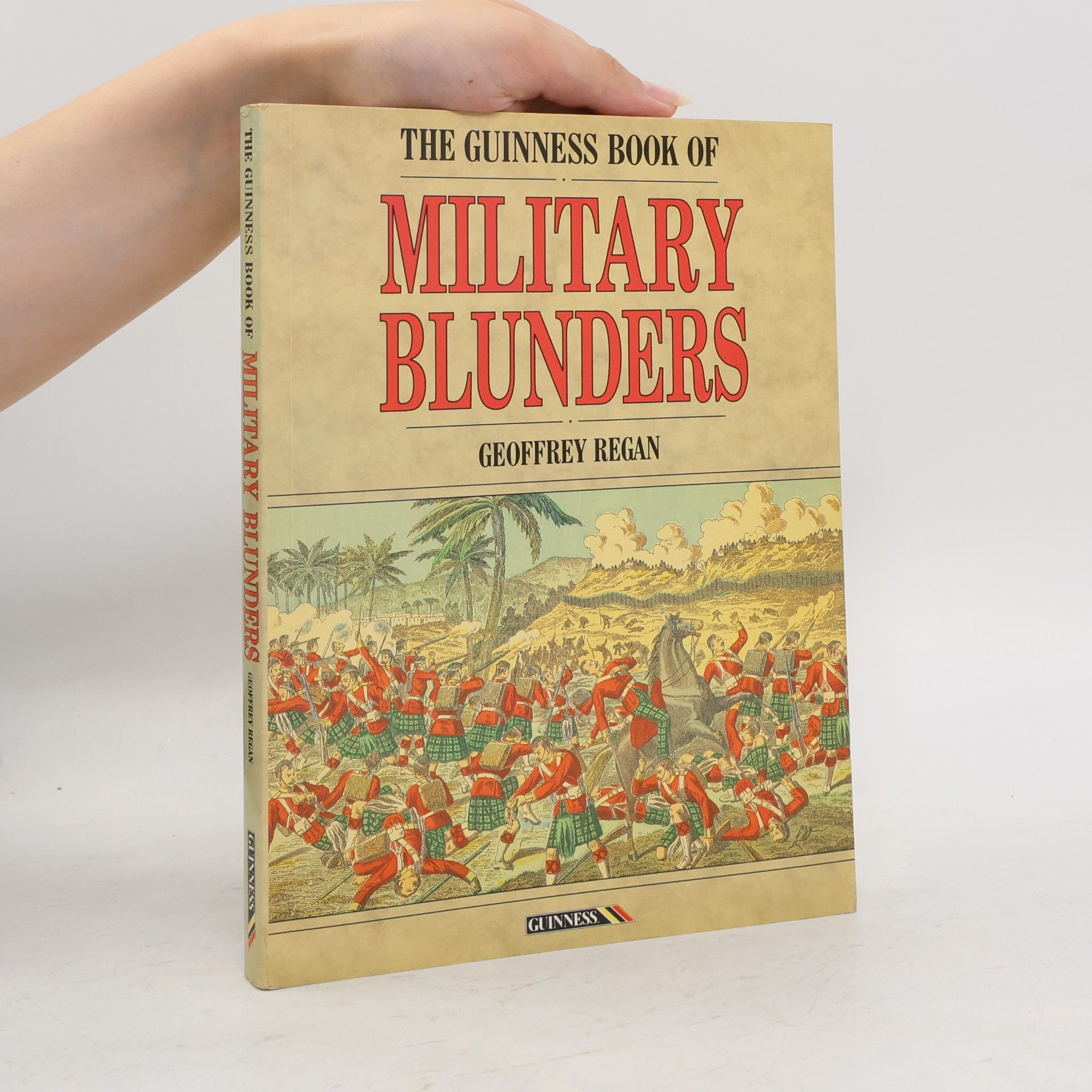 Guinness Staff The Guinness Book of Military Blunders