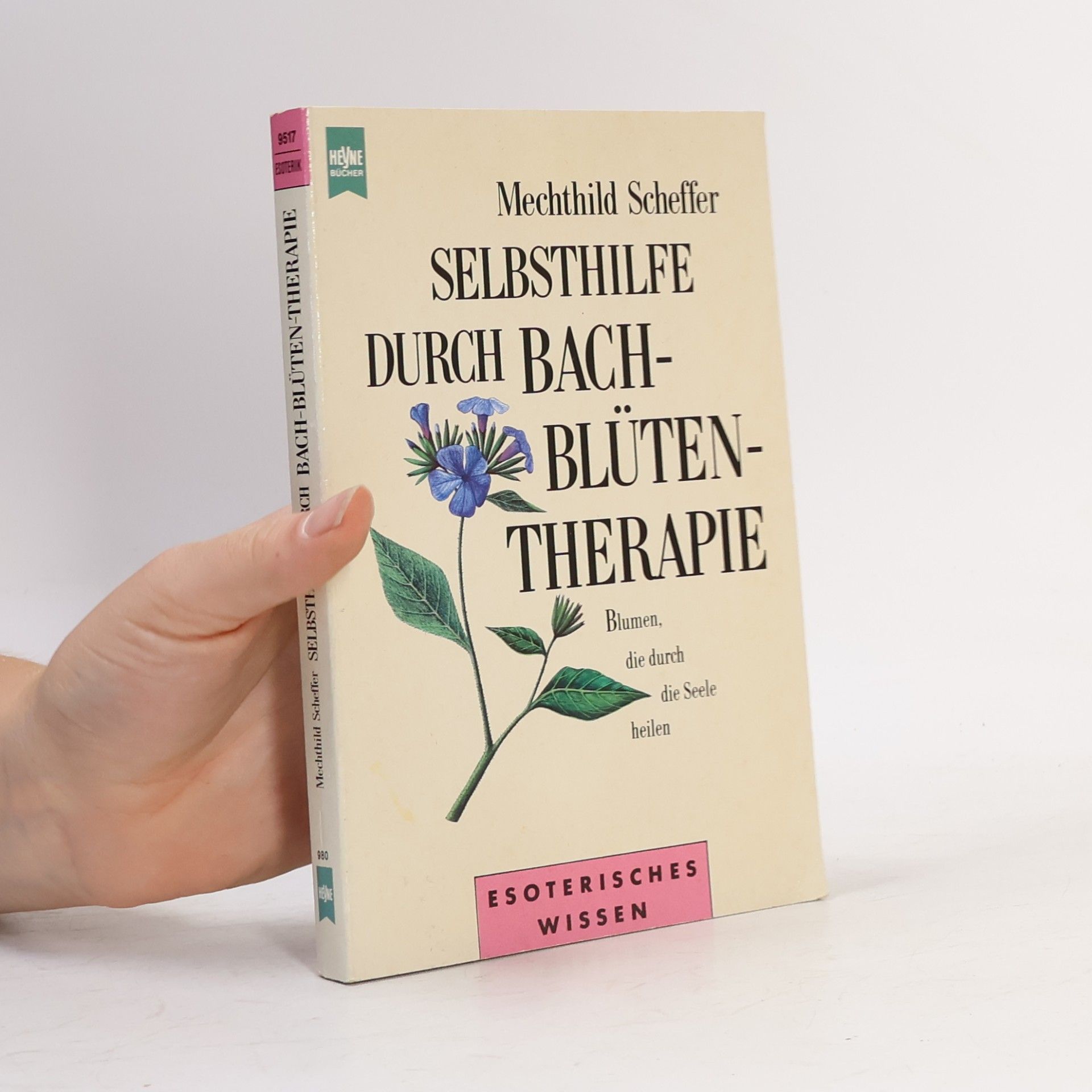 Mechthild Scheffer Selbsthilfe durch Bachblütentherapie