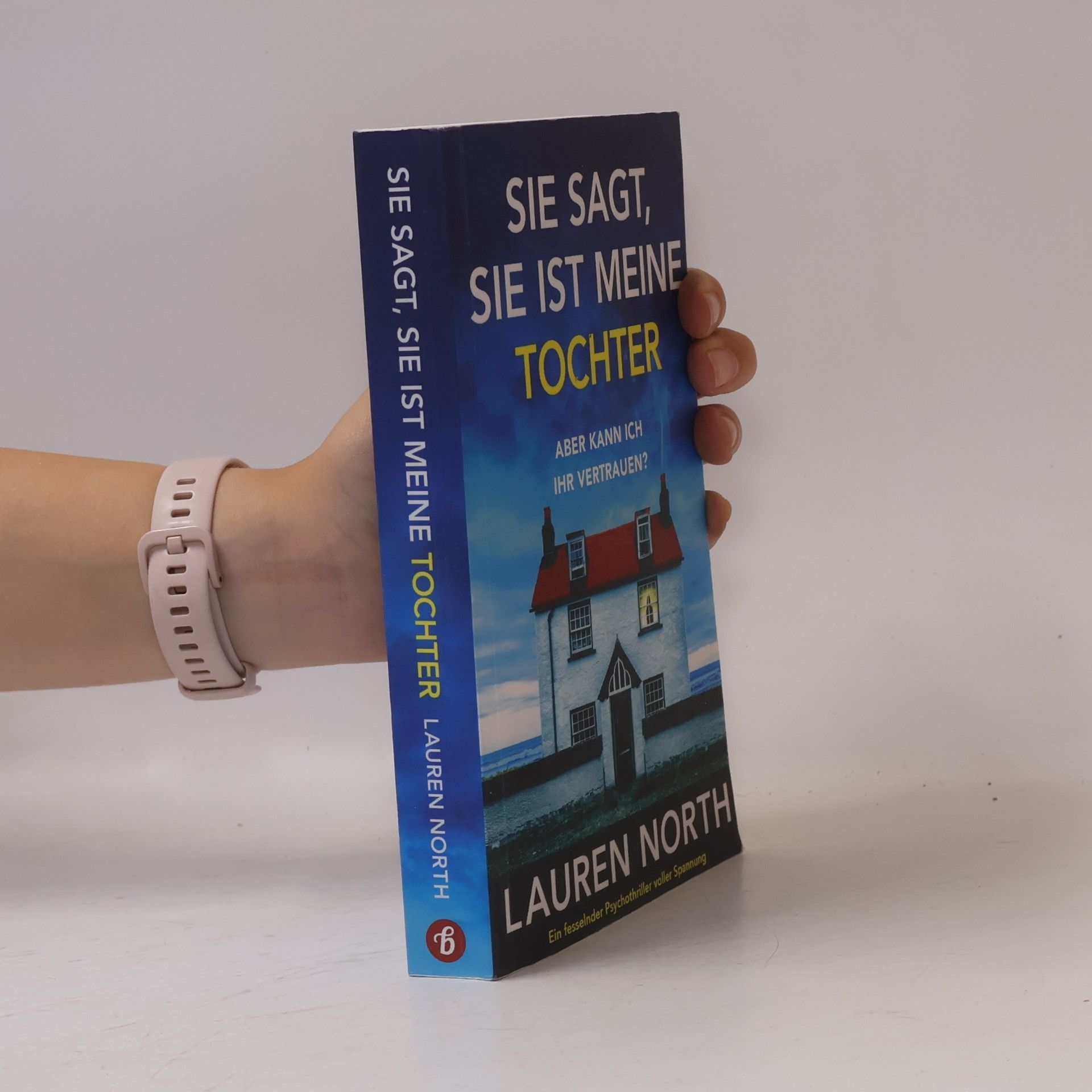 Lauren North Sie sagt, sie ist meine Tochter: Ein fesselnder Psychothriller voller Spannung