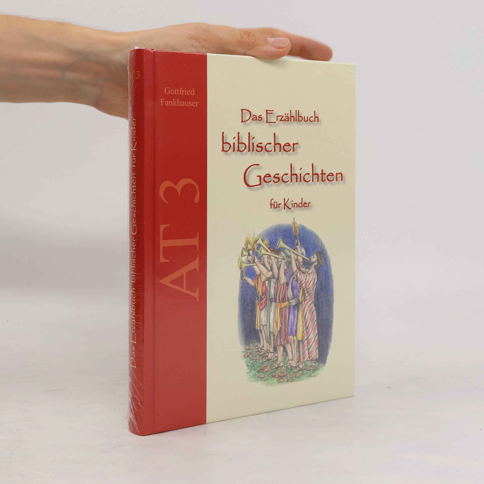 Gottfried Frankhauser AT - 3: Das Erzählbuch biblischer Geschichten für Kinder