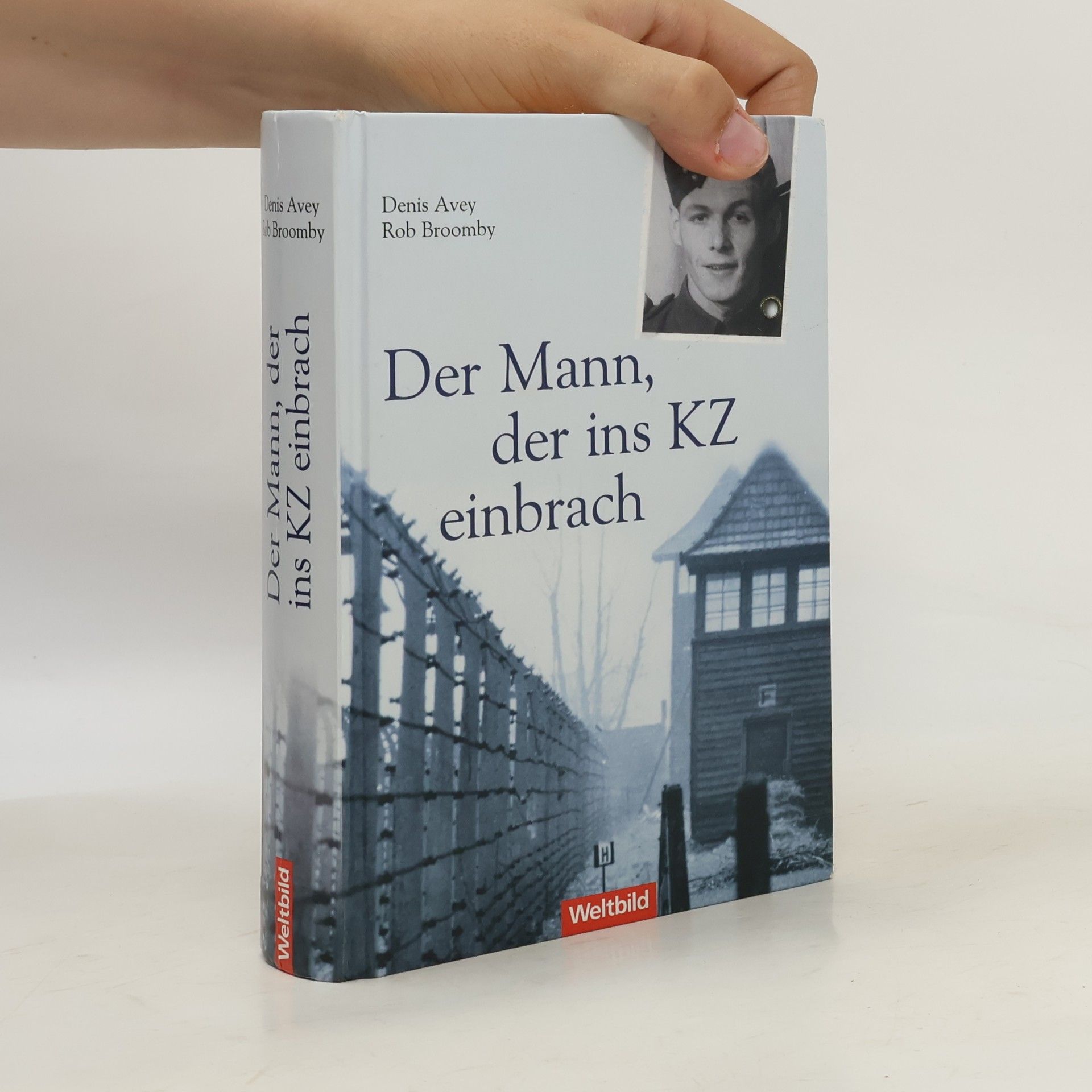 Denis Avey Der Mann, der ins KZ einbrach
