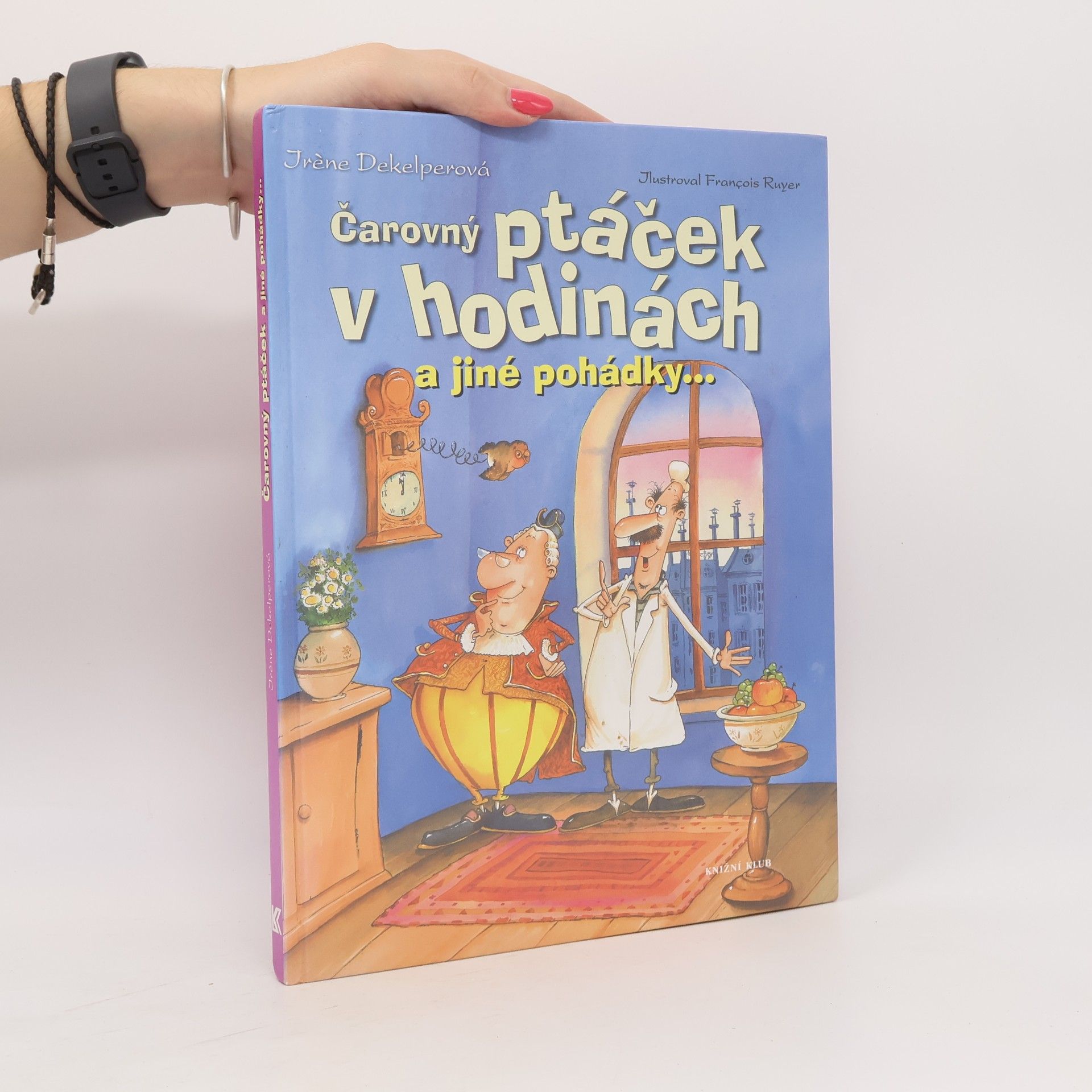 Irène Dekelper Čarovný ptáček v hodinách a jiné pohádky