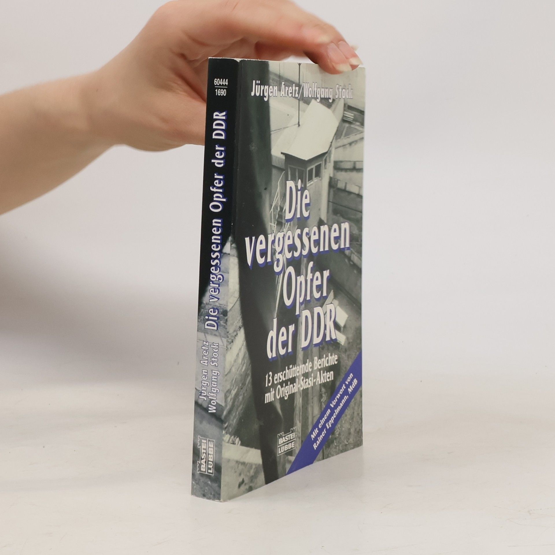 Jürgen Aretz Die vergessenen Opfer der DDR