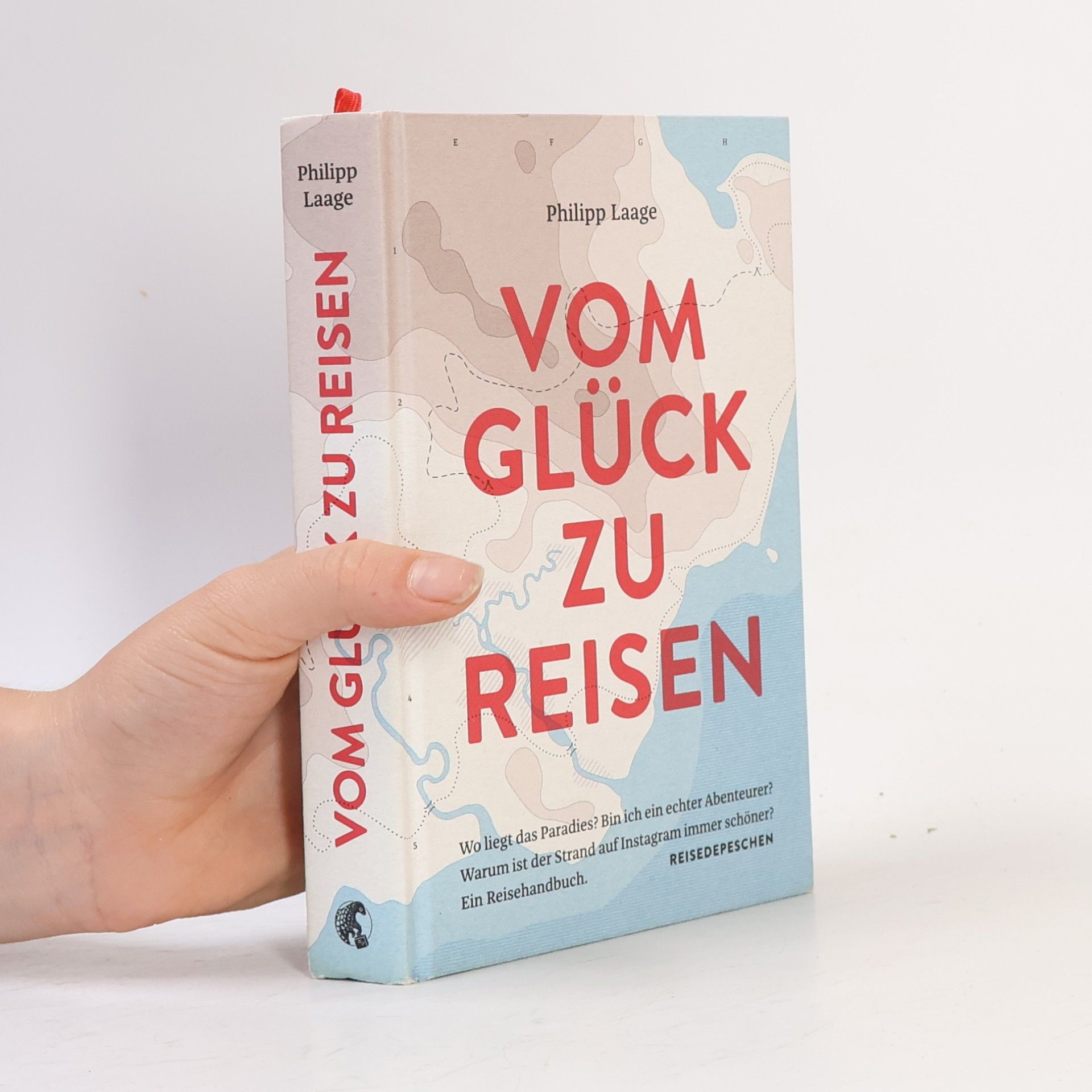 Philipp Laage Vom Glück zu reisen