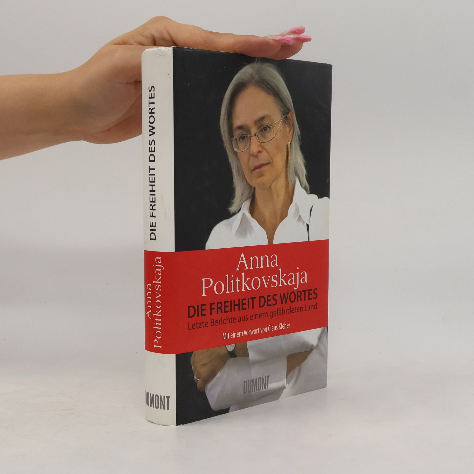 Anna Stěpanovna Politkovská Die Freiheit des Wortes