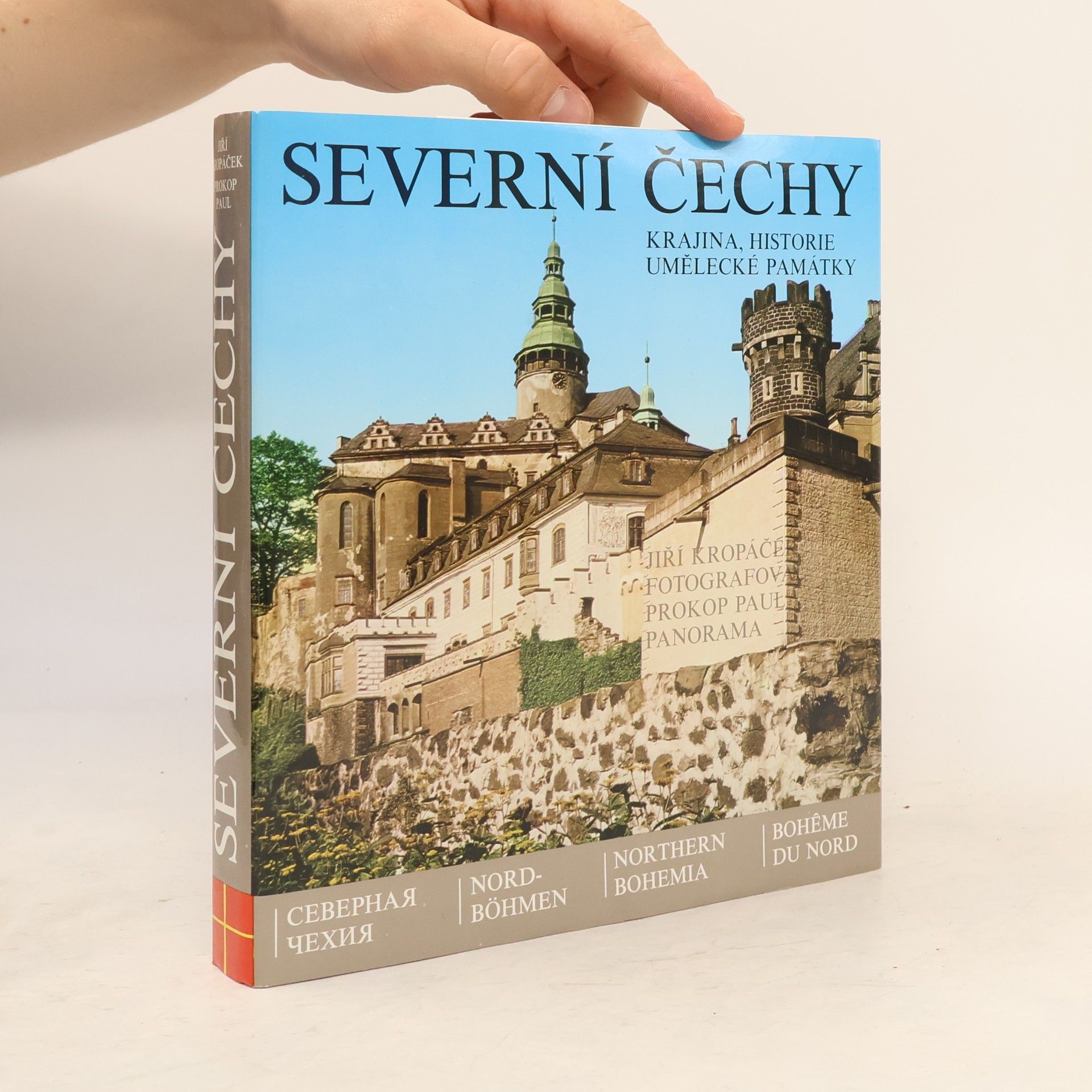 Jiří Kropáček Severní Čechy. Krajina, historie umělecké památky