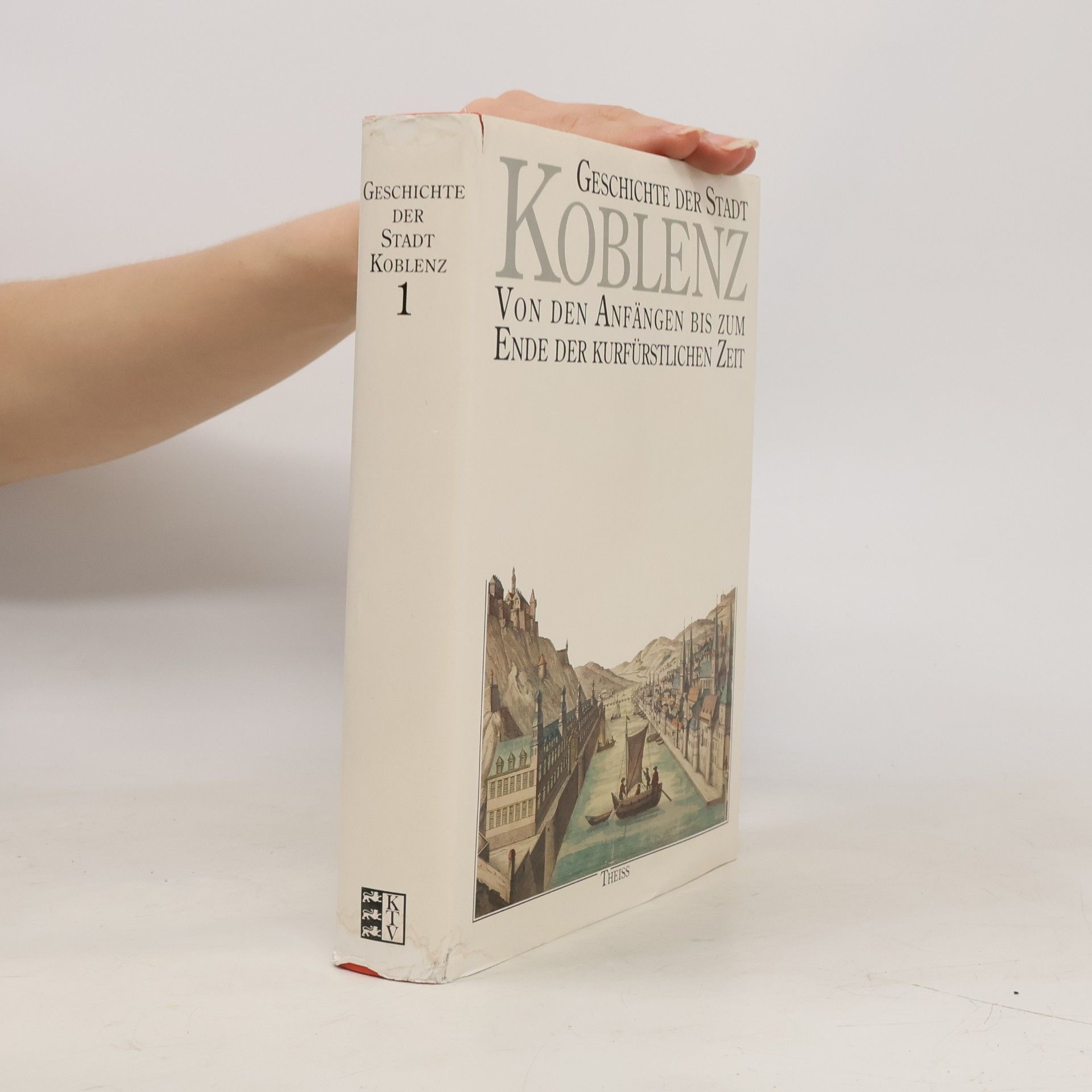 Ingrid Bátori Geschichte der Stadt Koblenz 1