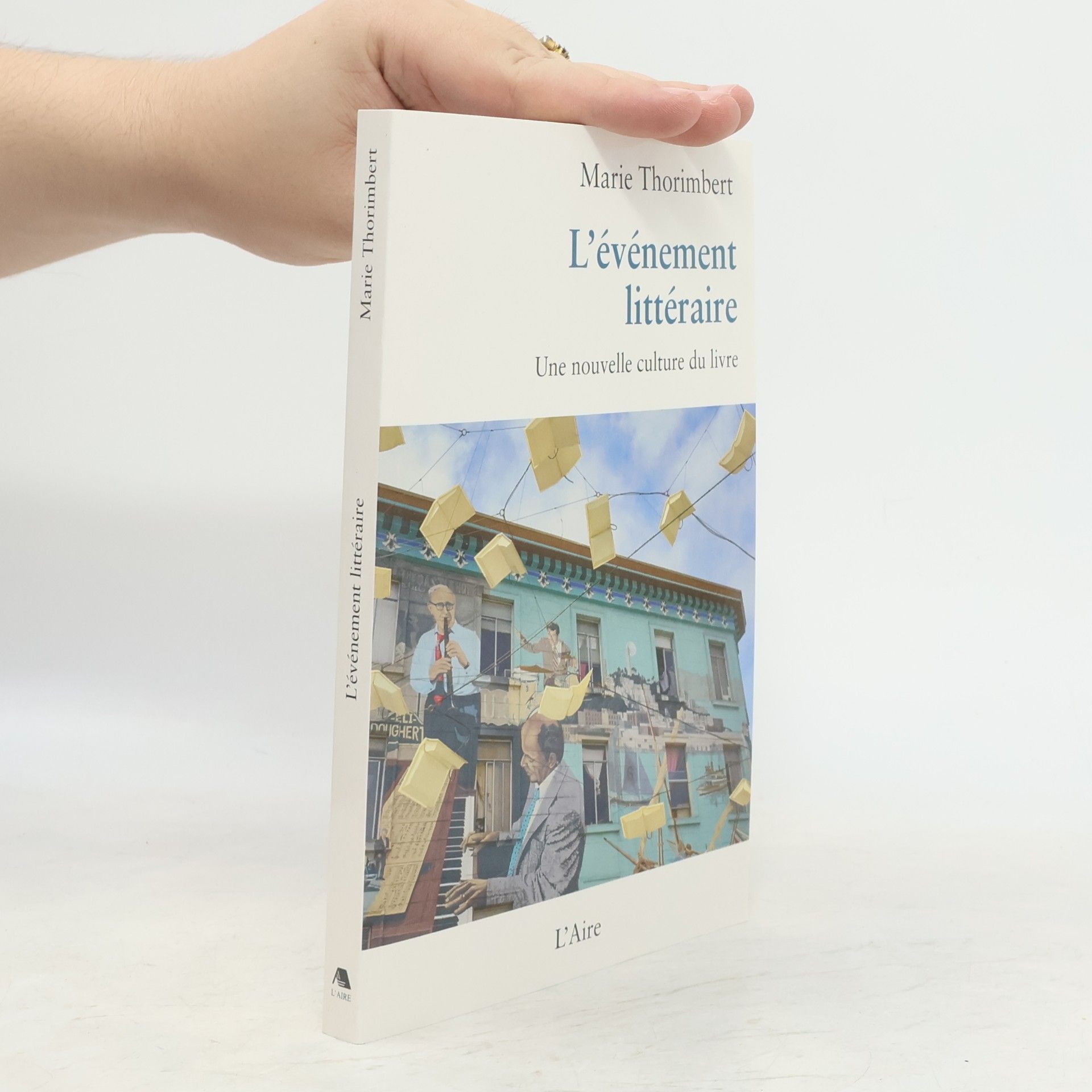 Thorimbert, Marie L'EVENEMENT LITTERAIRE: UNE NOUVELLE CULTURE LIVRE