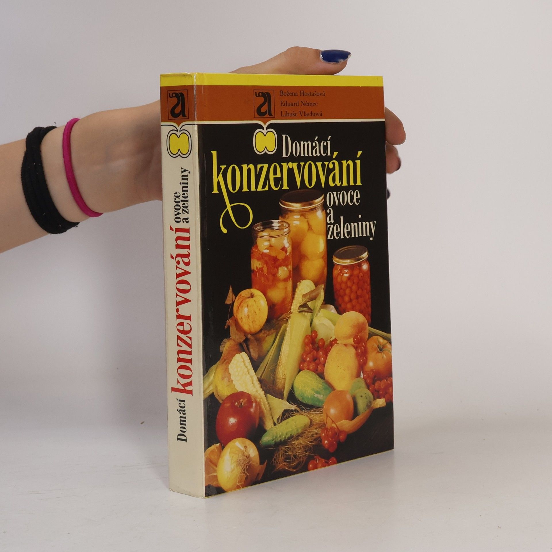 Božena Hostašová Domácí konzervování ovoce a zeleniny