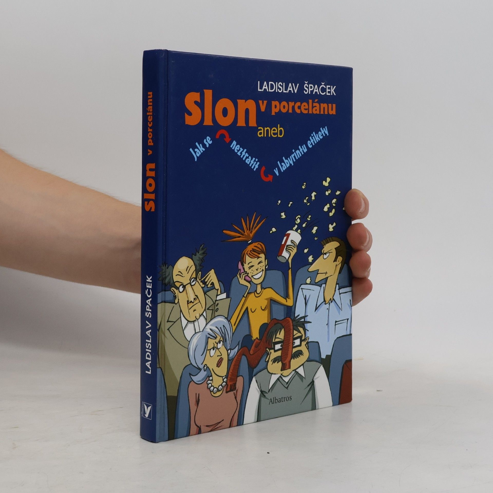 Ladislav Špaček Slon v porcelánu aneb Jak se neztratit v labyrintu etikety