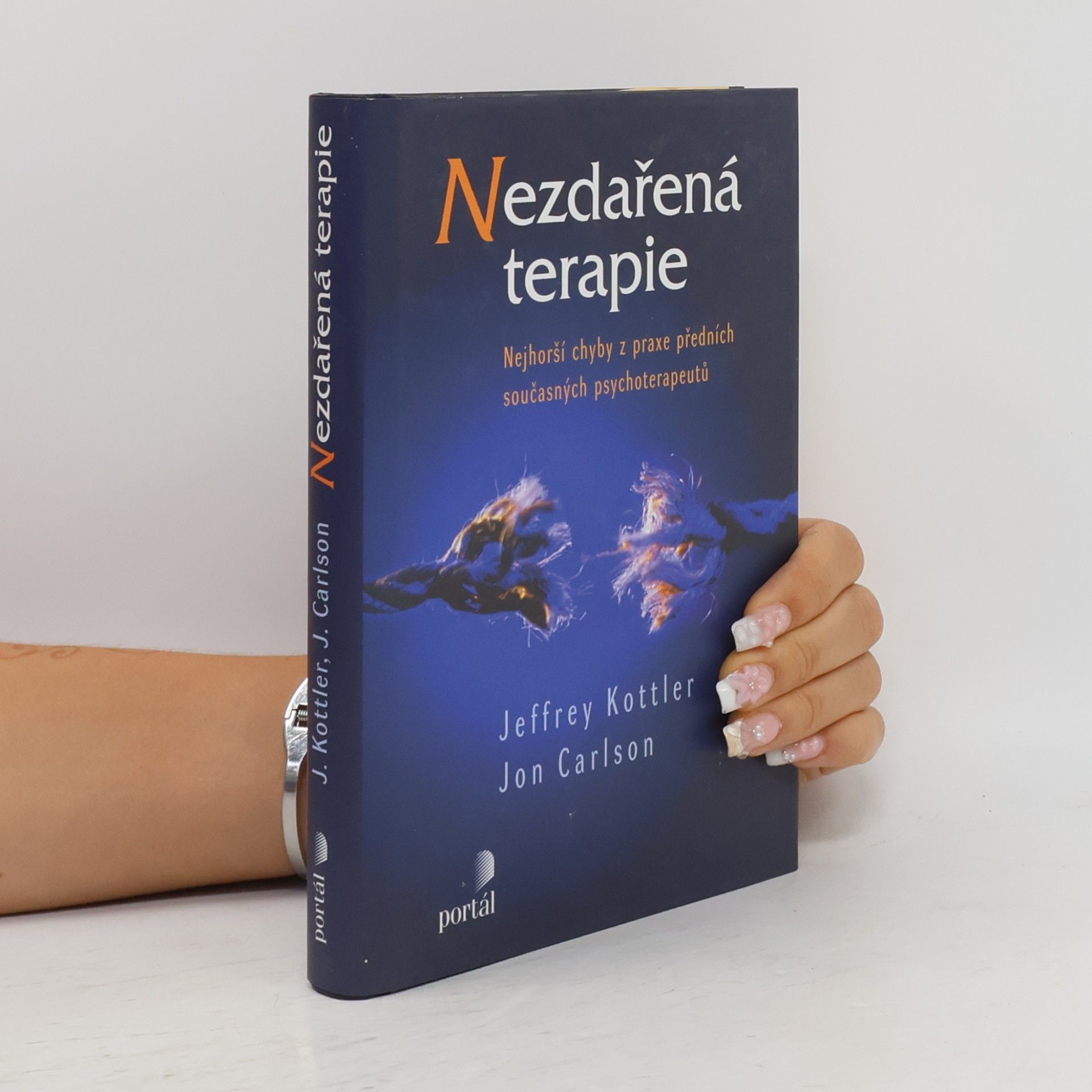 Jeffrey Kottler Nezdařená terapie. Nejhorší chyby z praxe předních současných psychoterapeutů