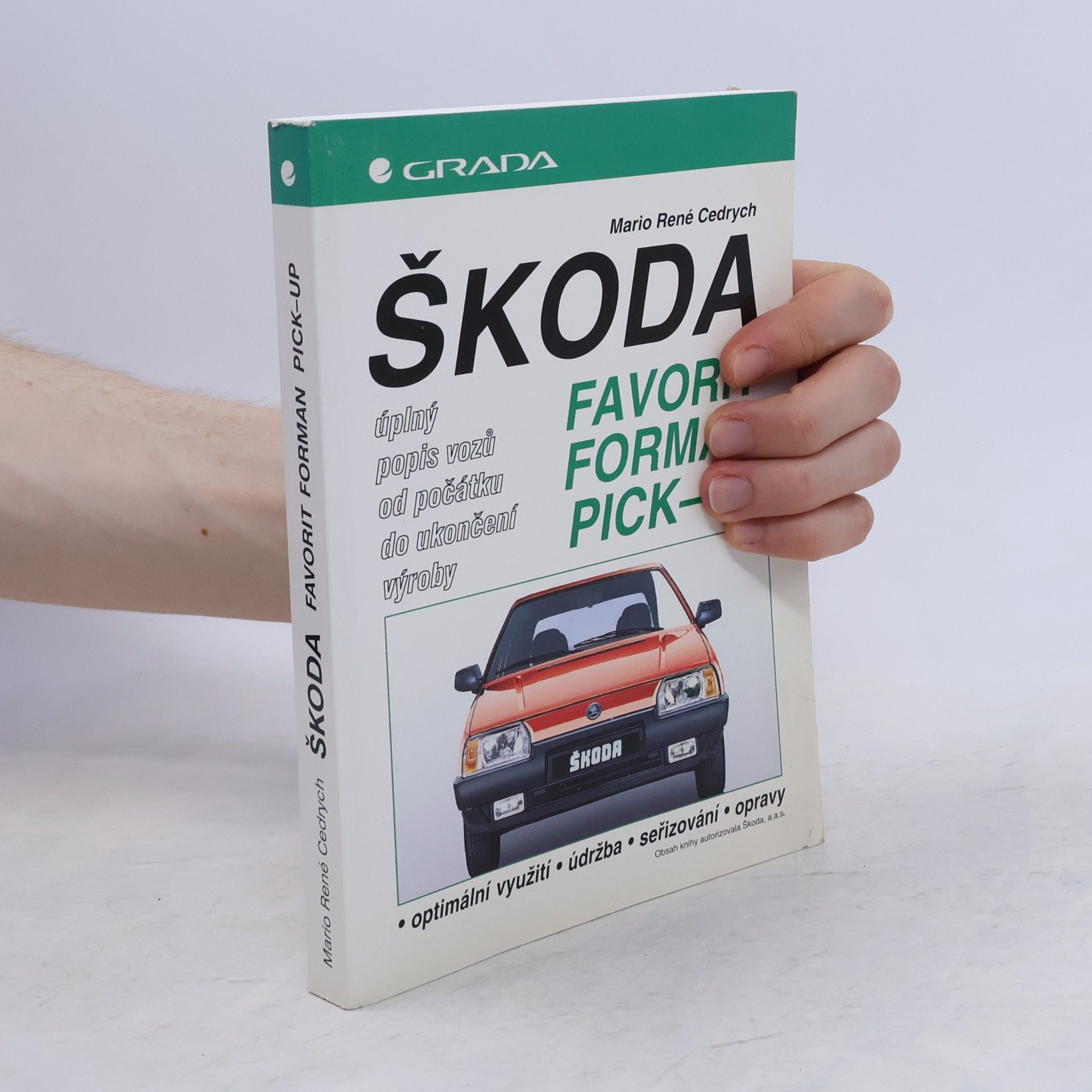 Mario René Cedrych Škoda Favorit, Forman, Pick-up : úplný popis vozů od počátku do ukončení výroby