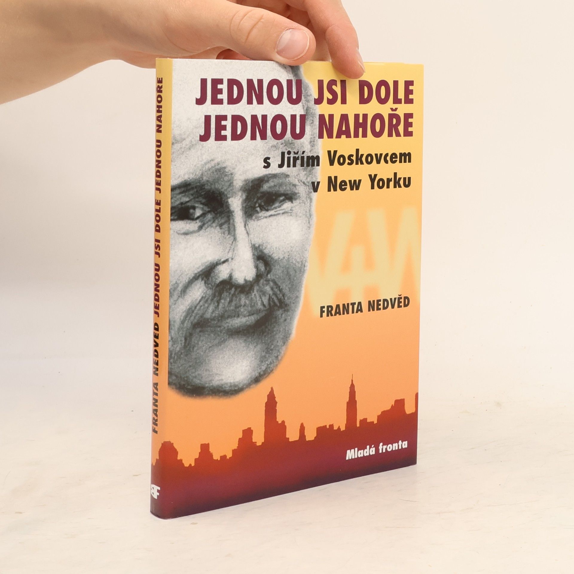 Franta Nedvěd Jednou jsi dole, jednou nahoře. V+W. Jiřím Voskovcem v New Yorku