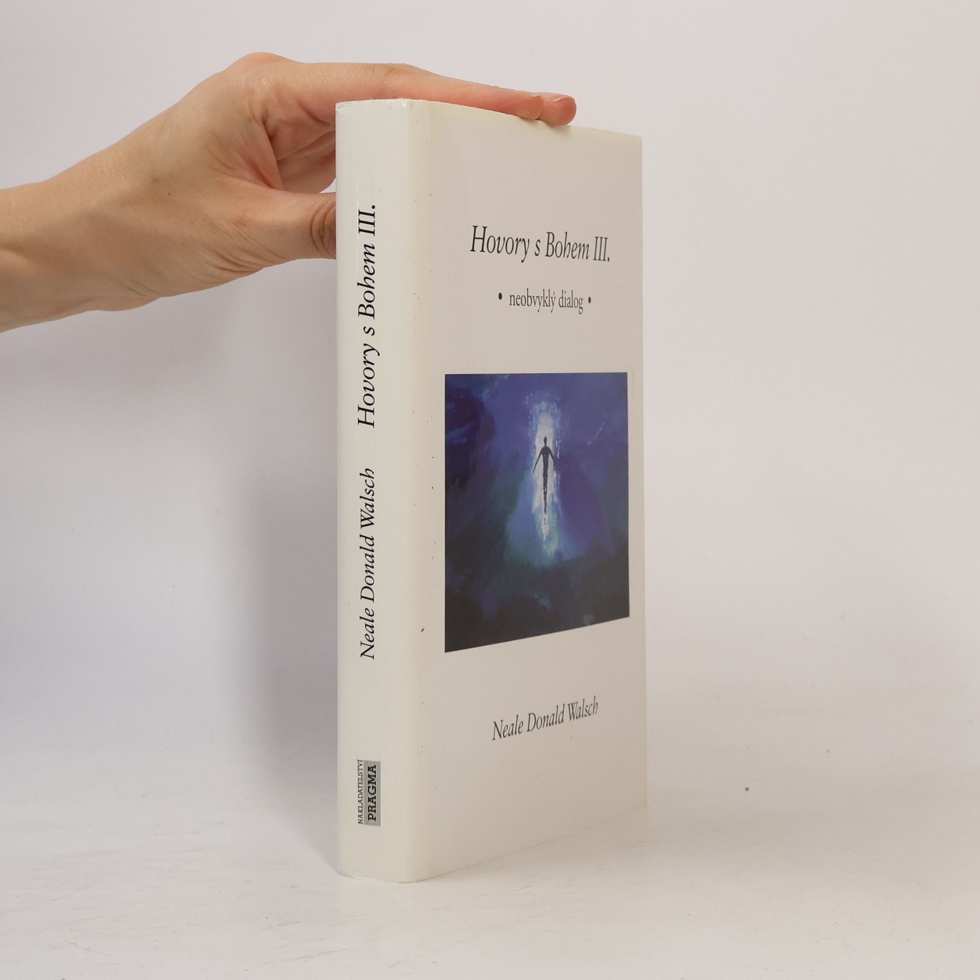 Neale Donald Walsch Hovory s Bohem III: Neobvyklý dialog