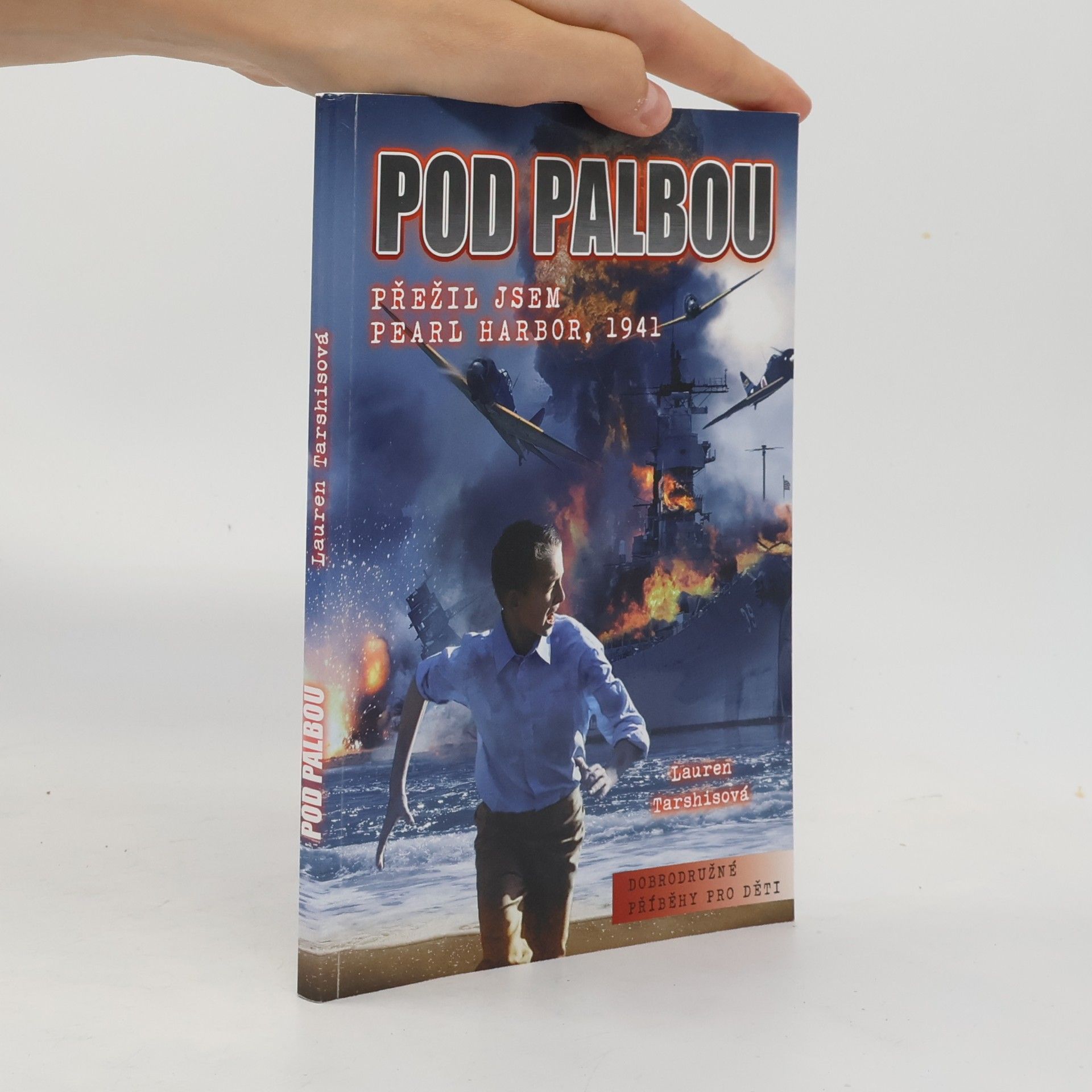 Lauren Tarshis Pod palbou: přežil jsem Pearl Harbor, 1941