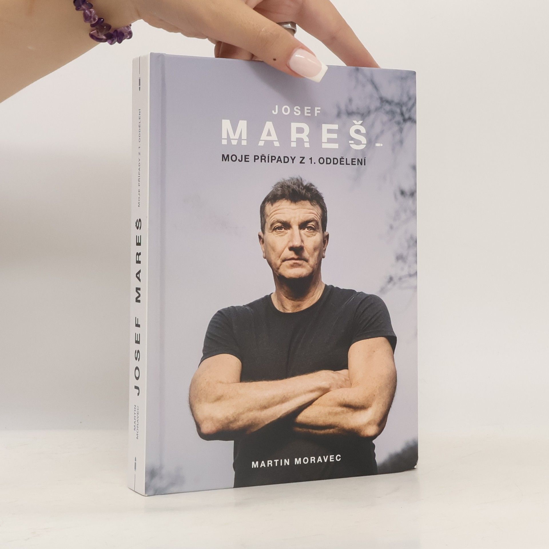 Martin Moravec Josef Mareš: Moje případy z 1. oddělení