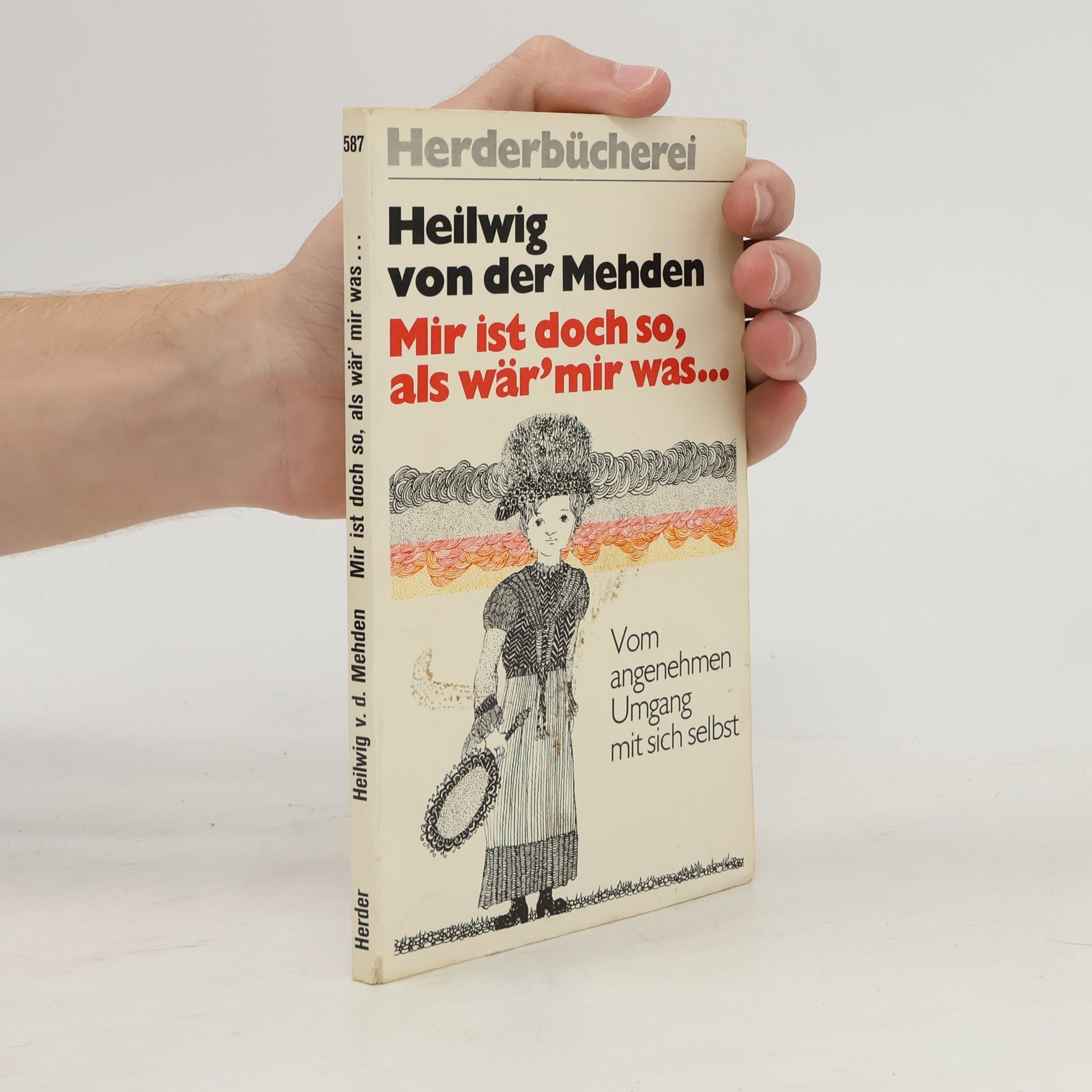 Heilwig Mehden Mir ist doch so, als wär' mir was ...