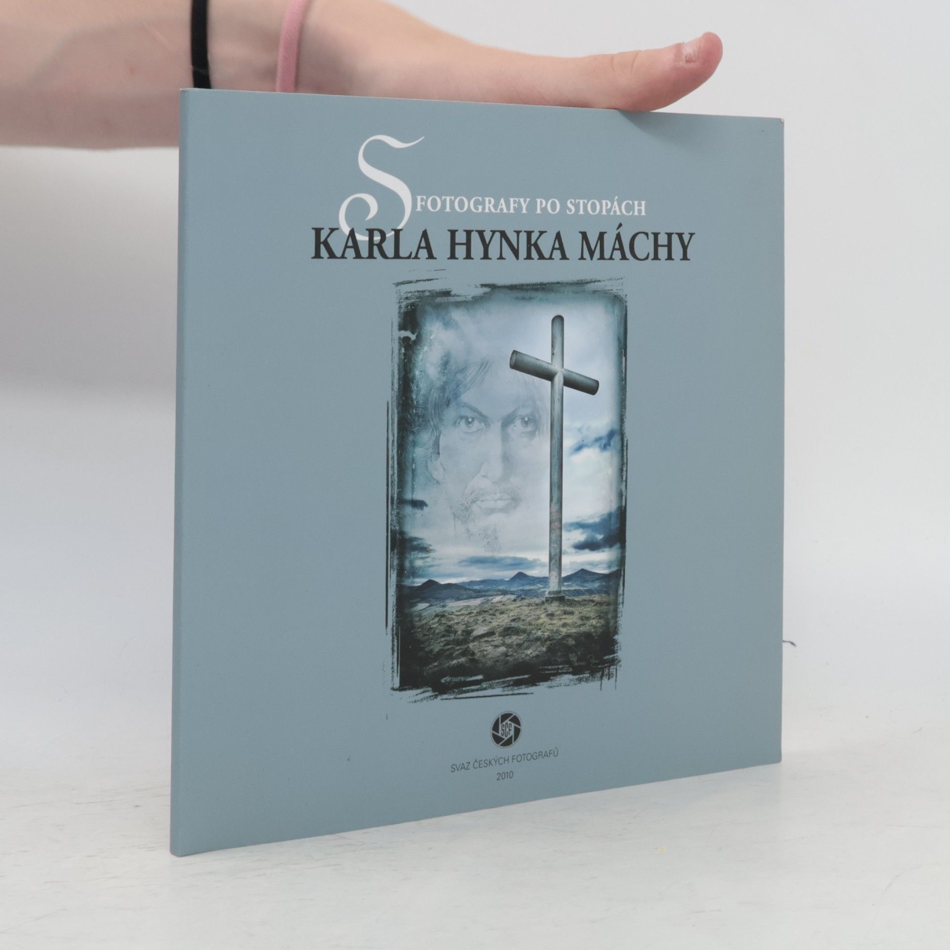 Kolektív autorov S fotografy po stopách Karla Hynka Máchy
