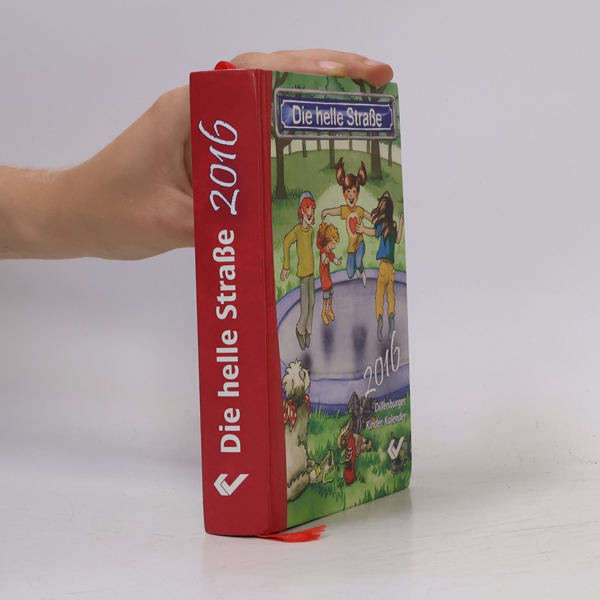 Autorenkollektiv Die Helle Straße 2016 Buchausgabe. Dillenburger Kinder-Kalender