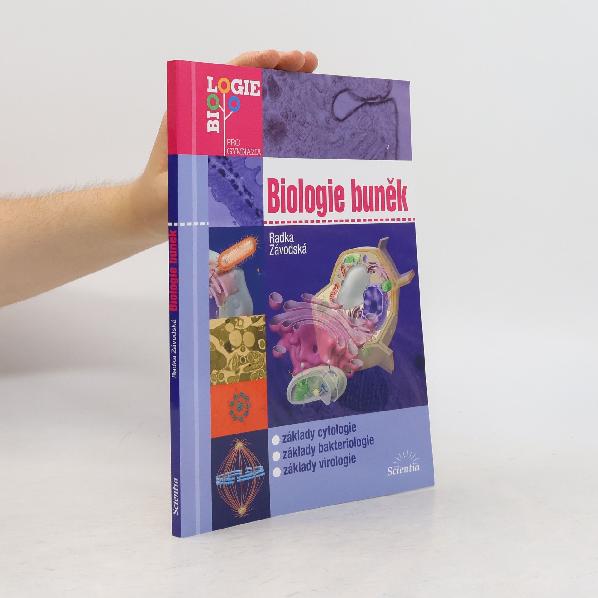 Radka Závodská Biologie buněk: Základy cytologie, bakteriologie, virologie