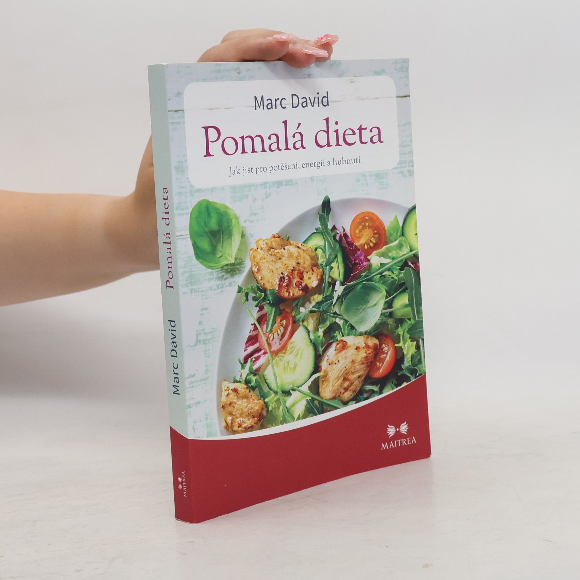 Marc David Pomalá dieta: Jak jíst pro potěšení, energii a zdraví
