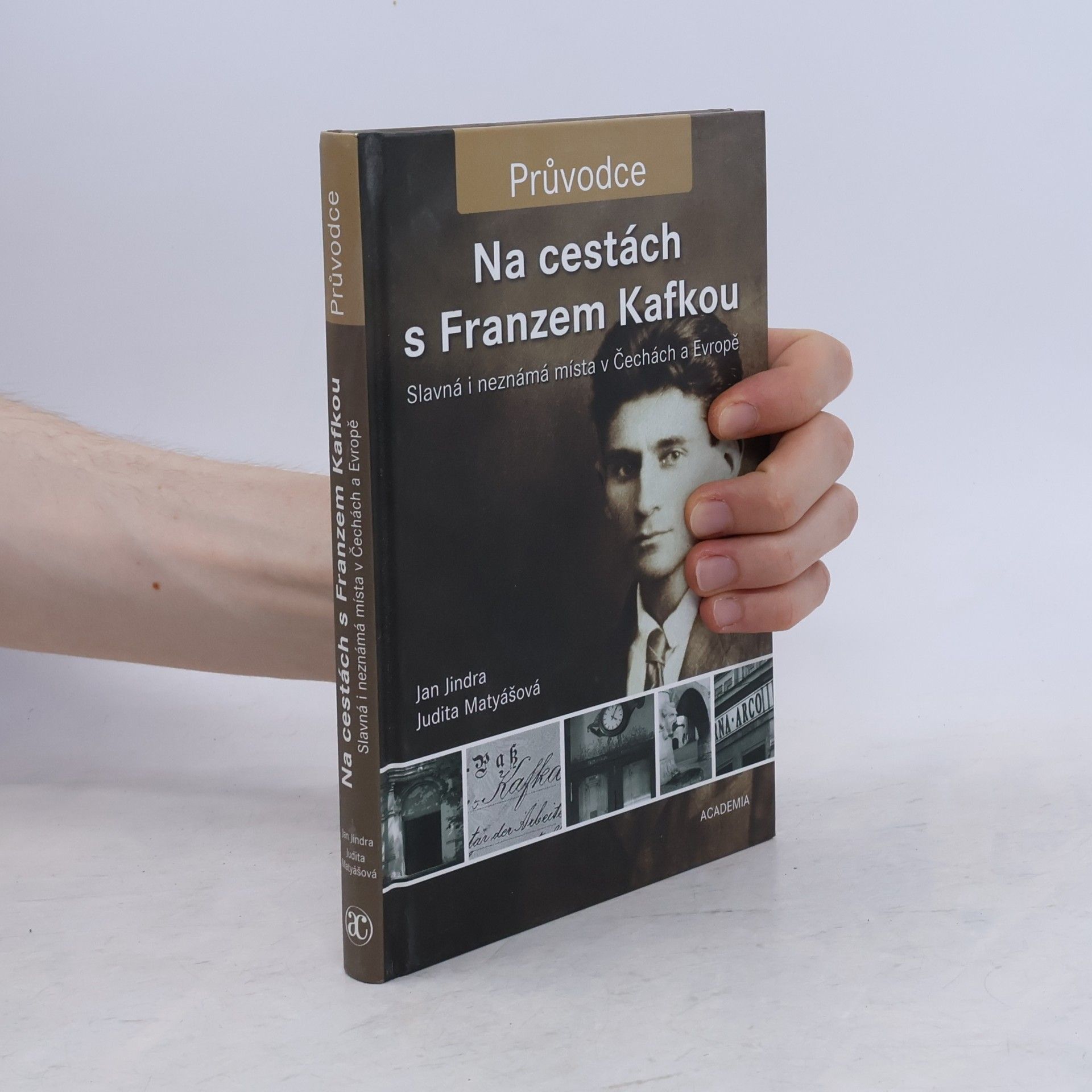 Judita Matyášová Na cestách s Franzem Kafkou. Slavná i neznámá místa v Čechách a Evropě