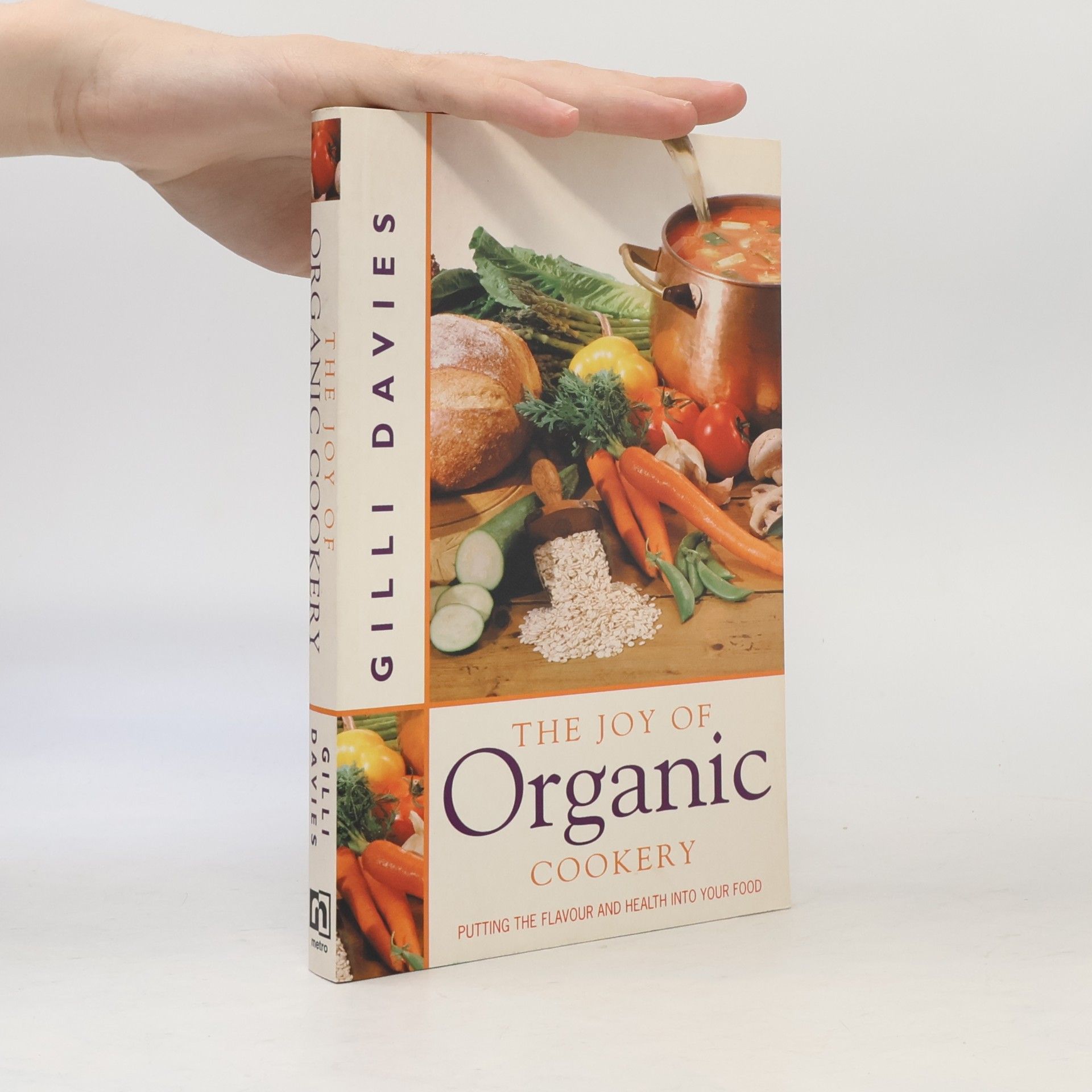 Gilli Davies The Joy of Organic Cookery: Endorsed by the Soil Association